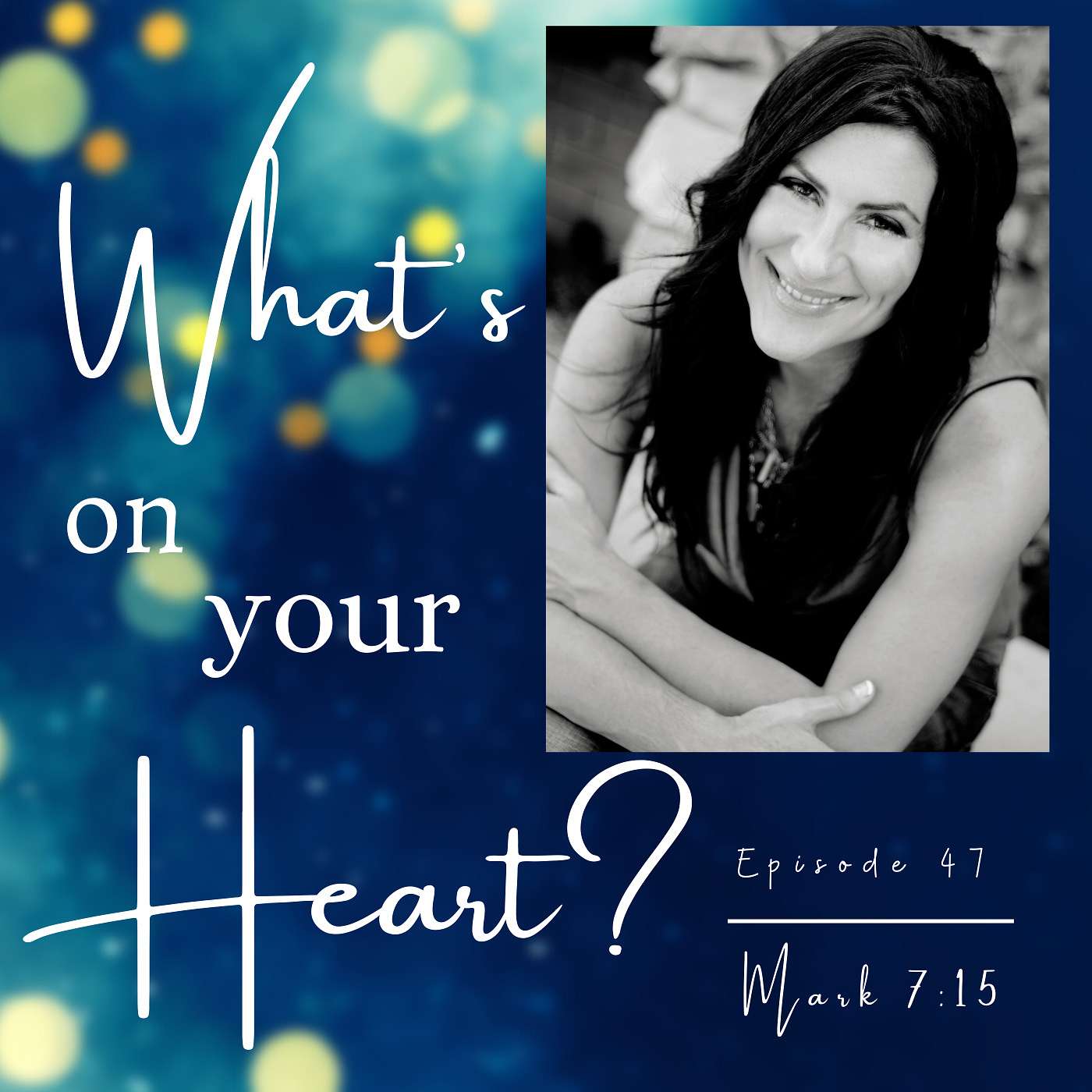 What's On Your Heart?: Mark 8:15 | Episode 47