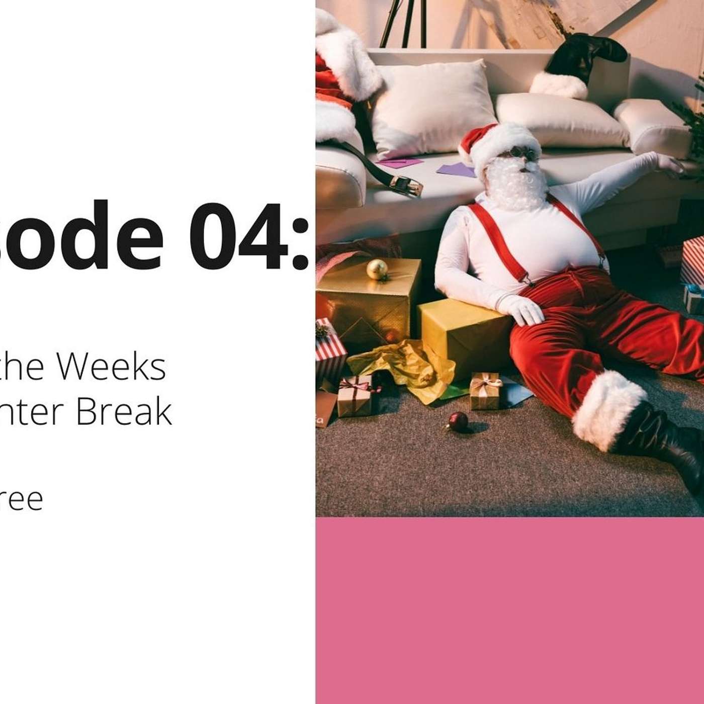 04: Surviving the Weeks Before Winter Break