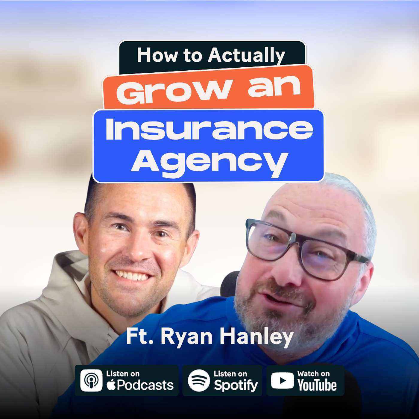 How to Actually Grow an Insurance Agency ft Ryan Hanley episode artwork