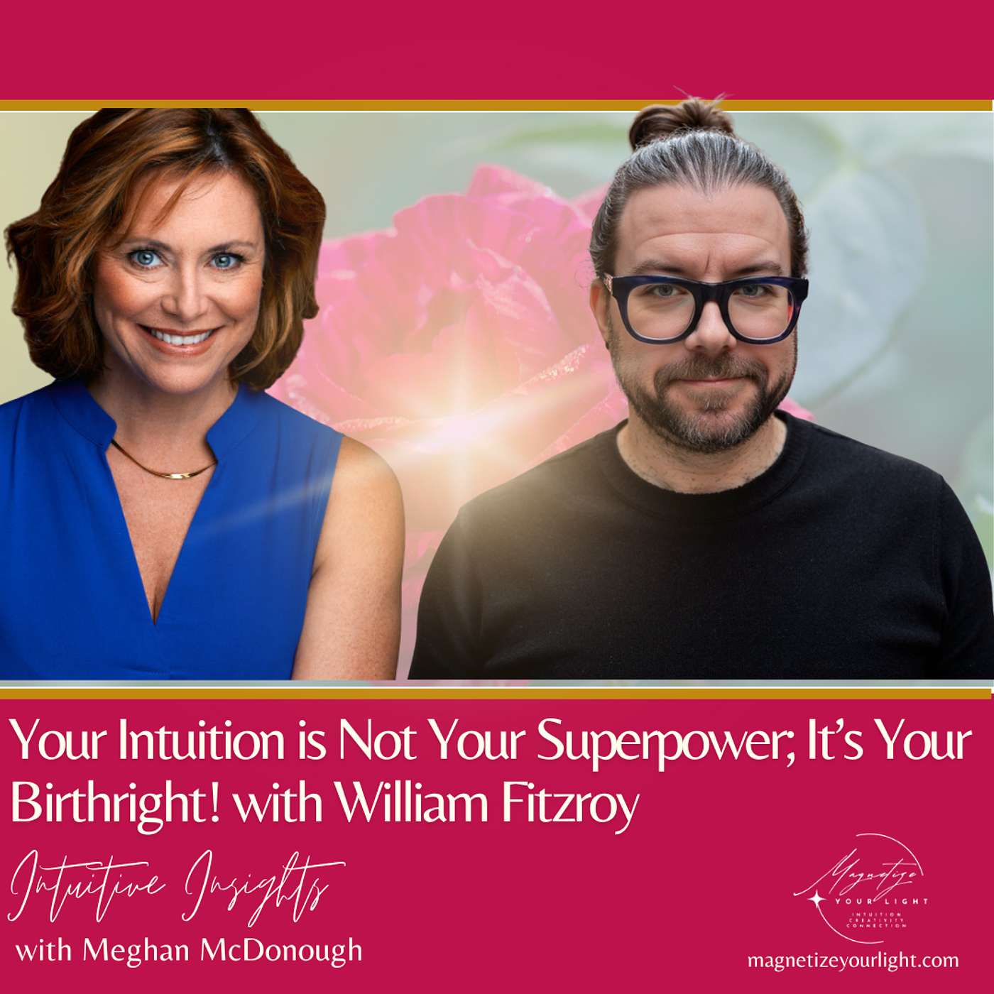 Your Intuition Is Not a Superpower, It's Your Birthright; Conversation with William FitzRoy