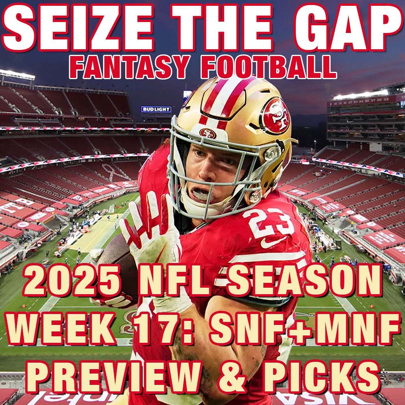 2025 NFL Week 17 - Sunday & Monday Night Football Previews, Picks and MORE from Seize the Gap episode artwork