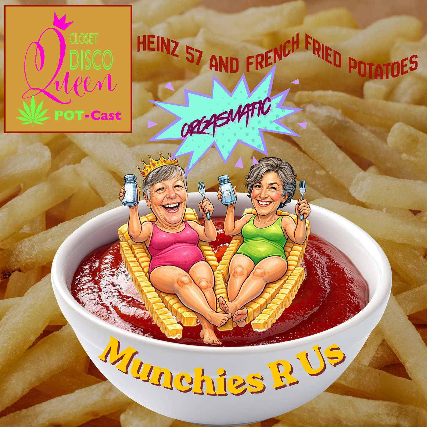 Laughing Through Midlife with Cannabis, Chaos & Courage | Heinz 57 and French Fried Potatoes episode artwork