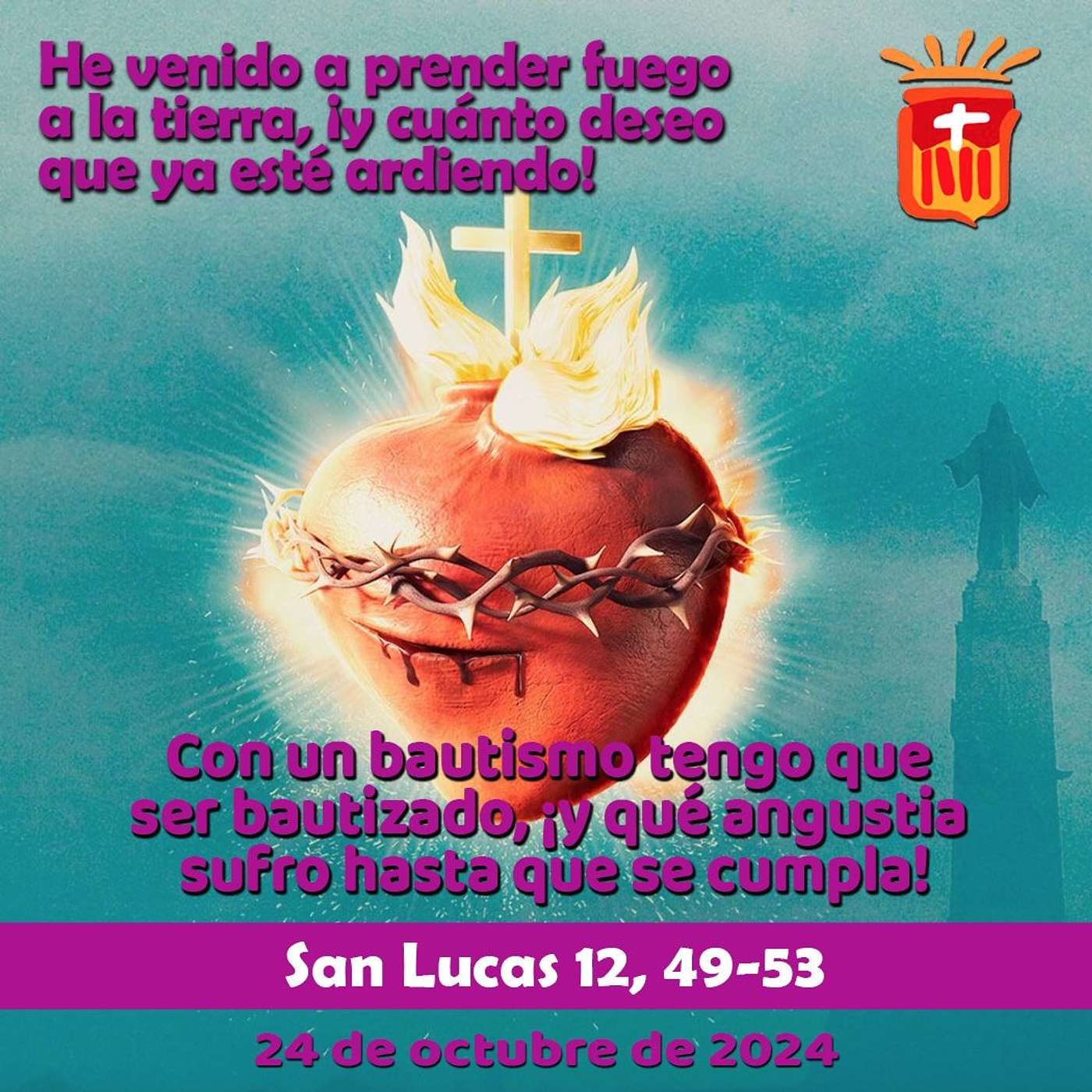 2024-10-24 San Lucas 12, 49-53: Jueves XXIX Ordinario