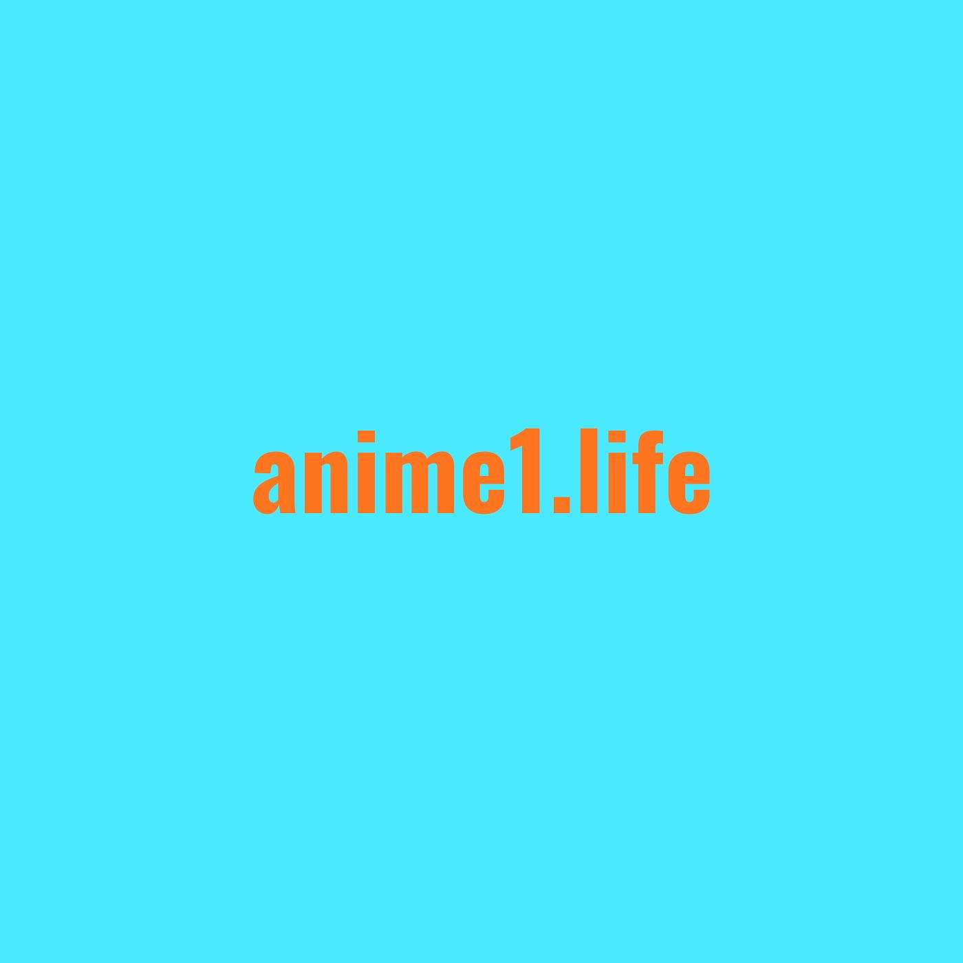What makes anime browsing easier? anime1.life quick guide