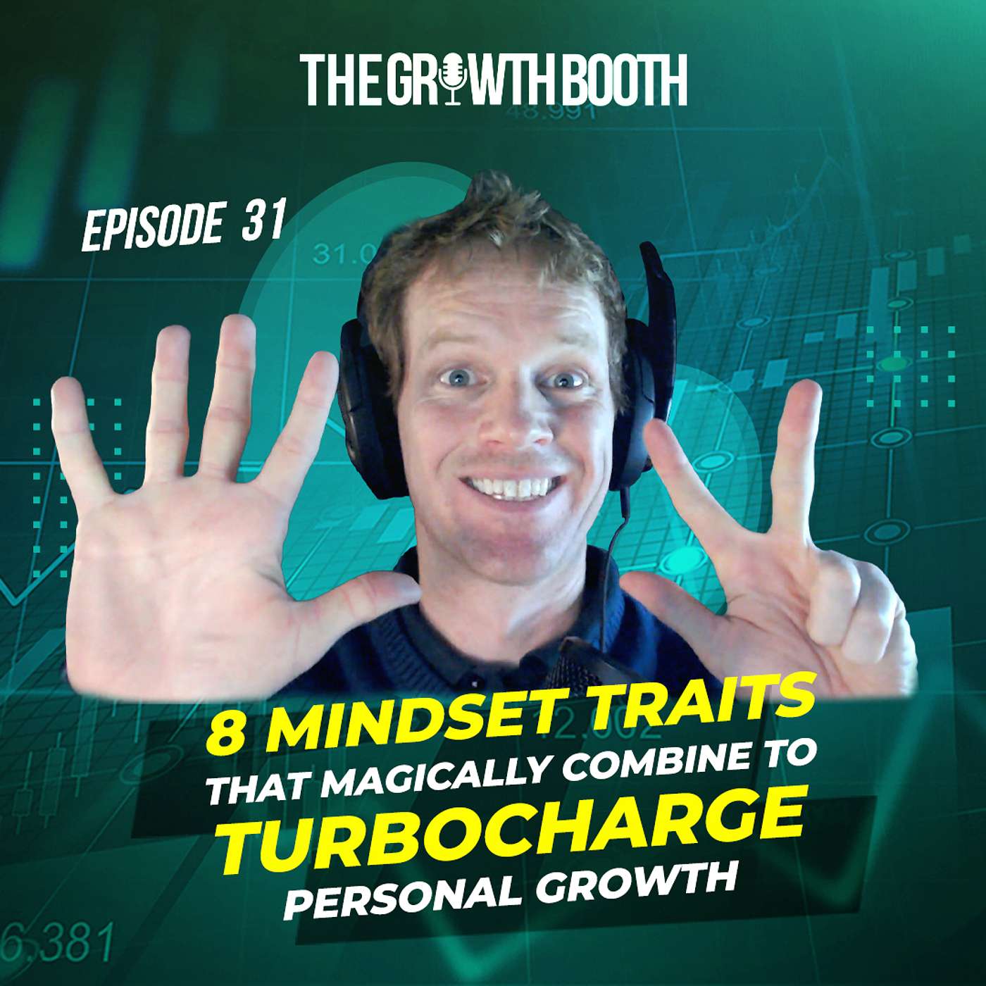 8 Mindset Traits That Magically Combine To Turbocharge Personal Growth | The Growth Booth #31