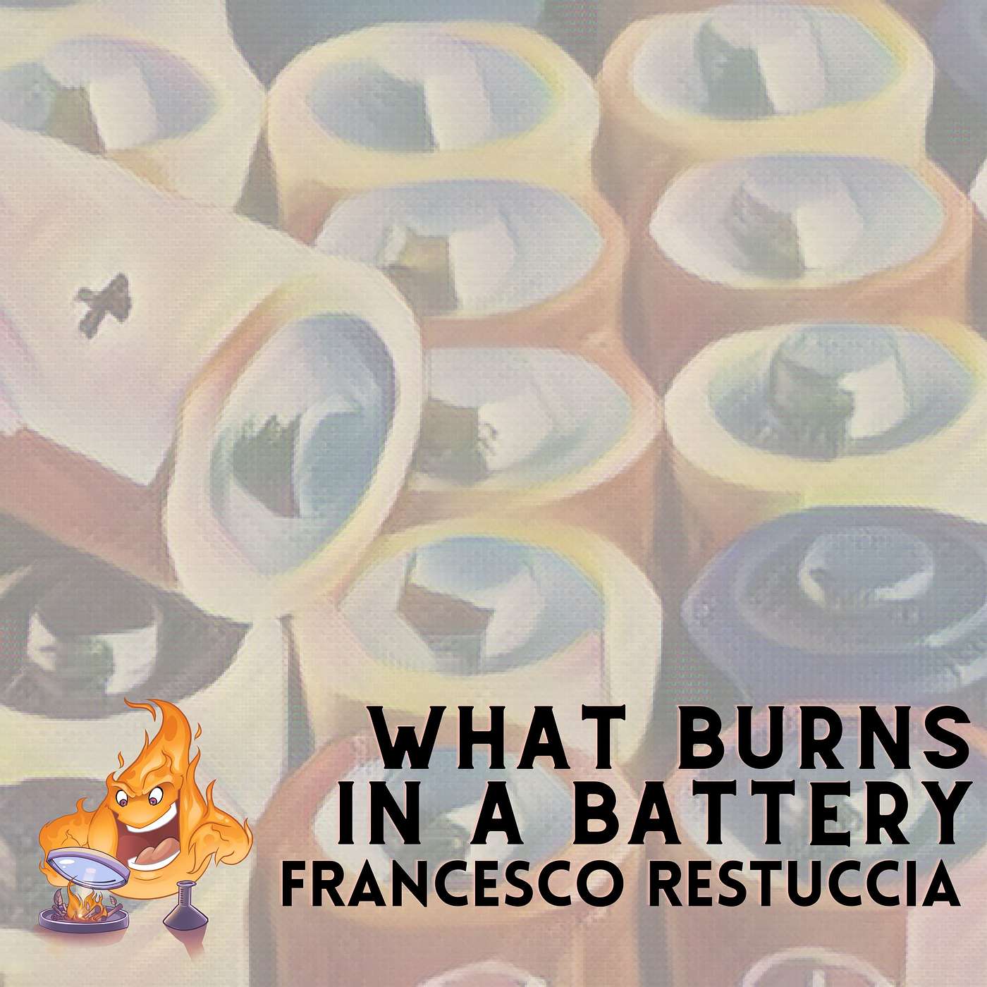 049 - What burns inside a battery with Francesco Restuccia