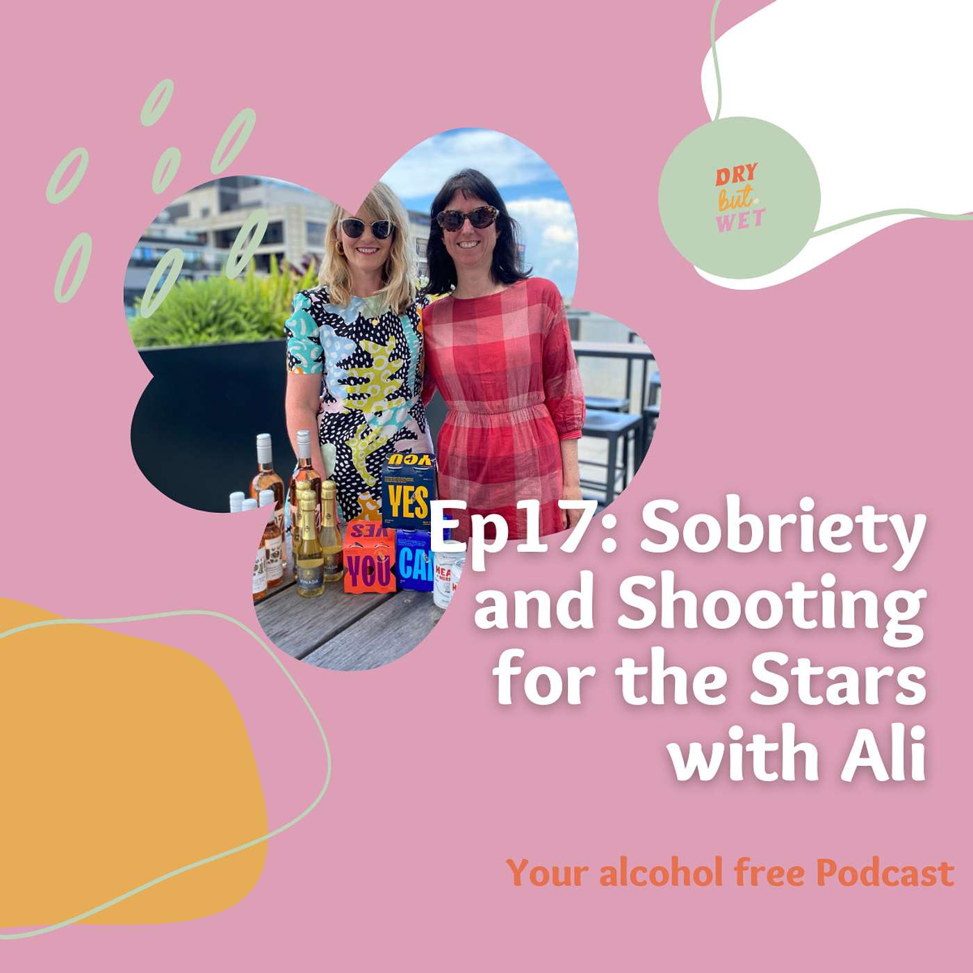 18. Sobriety and Shooting for the Stars with Ali | Ep 18