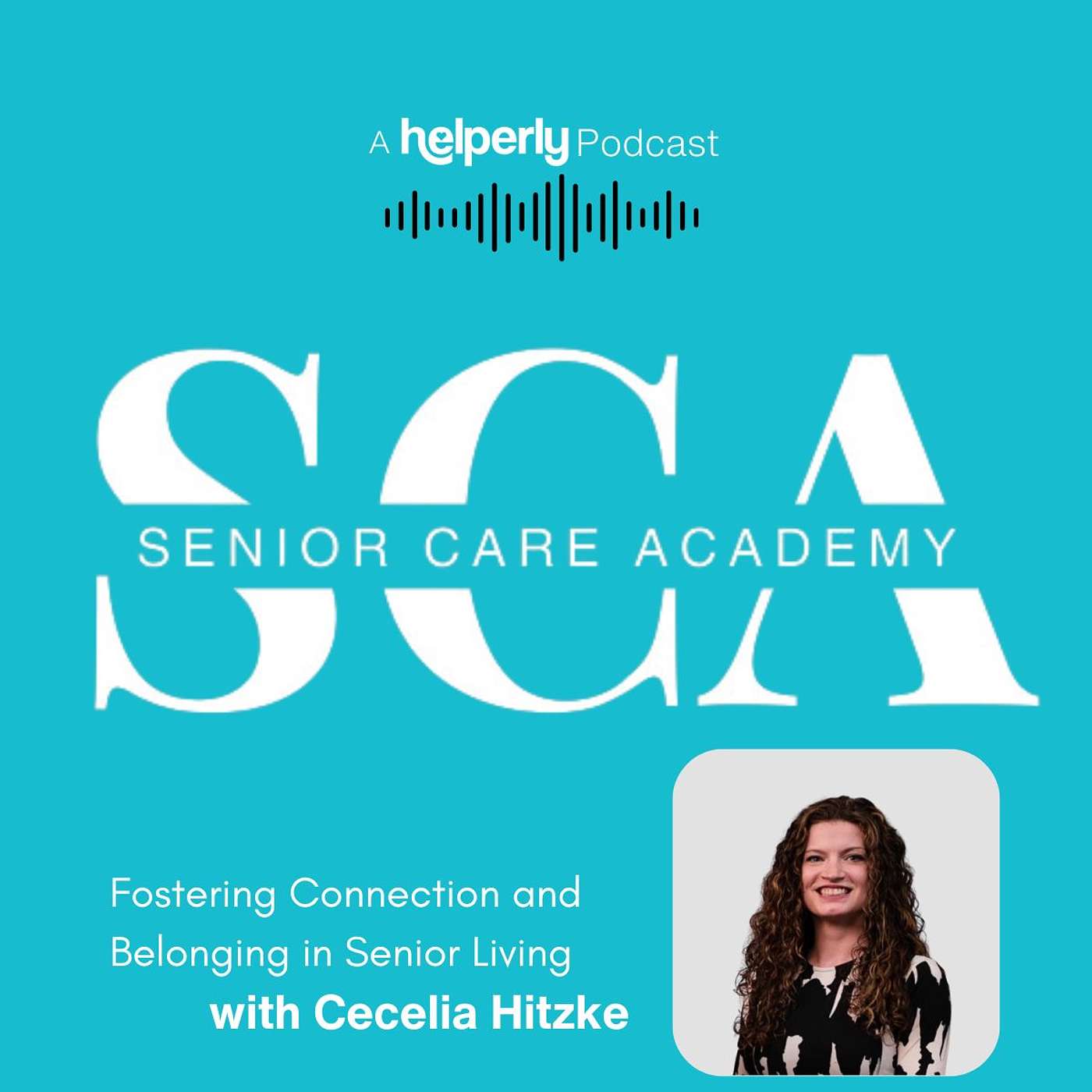 Senior Care Academy - A Helperly Podcast