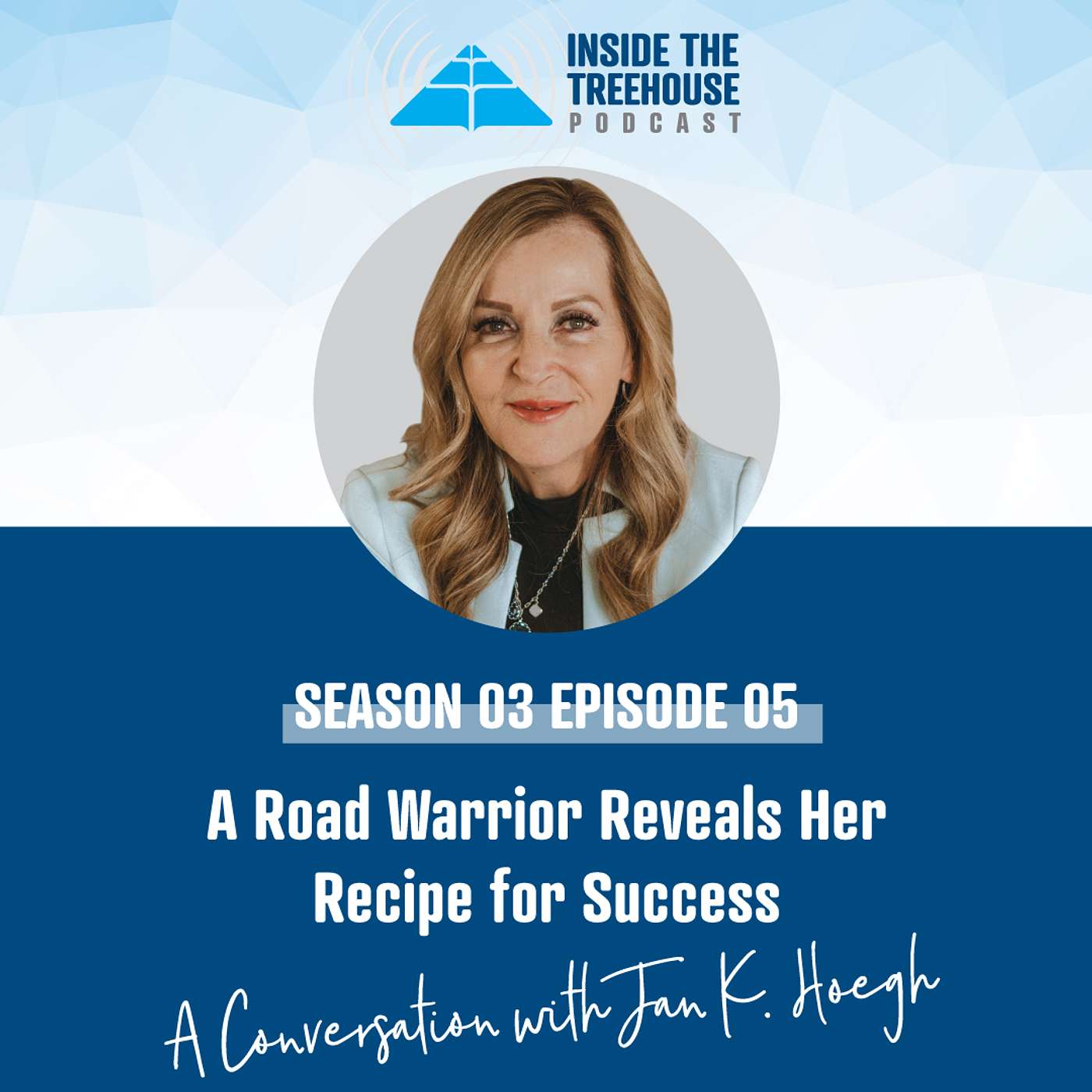 A Road Warrior Reveals Her Recipe for Success: A Conversation with Jan K. Hoegh