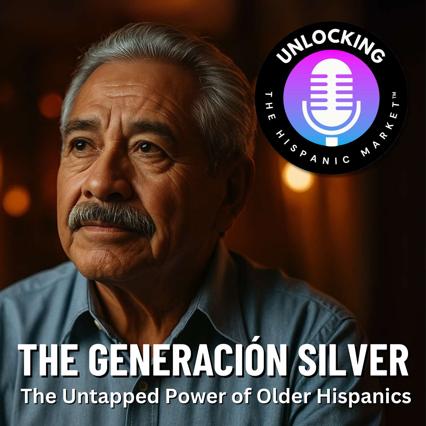 Episode 32: La Generación Silver, The Untapped Power of Older Hispanics.
