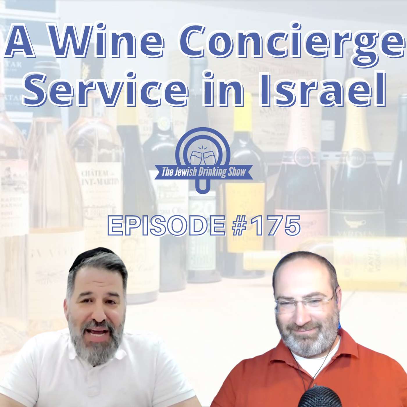 A Kosher Wine Concierge Service in Israel, featuring Eli Freedman [The Jewish Drinking Show episode #175]