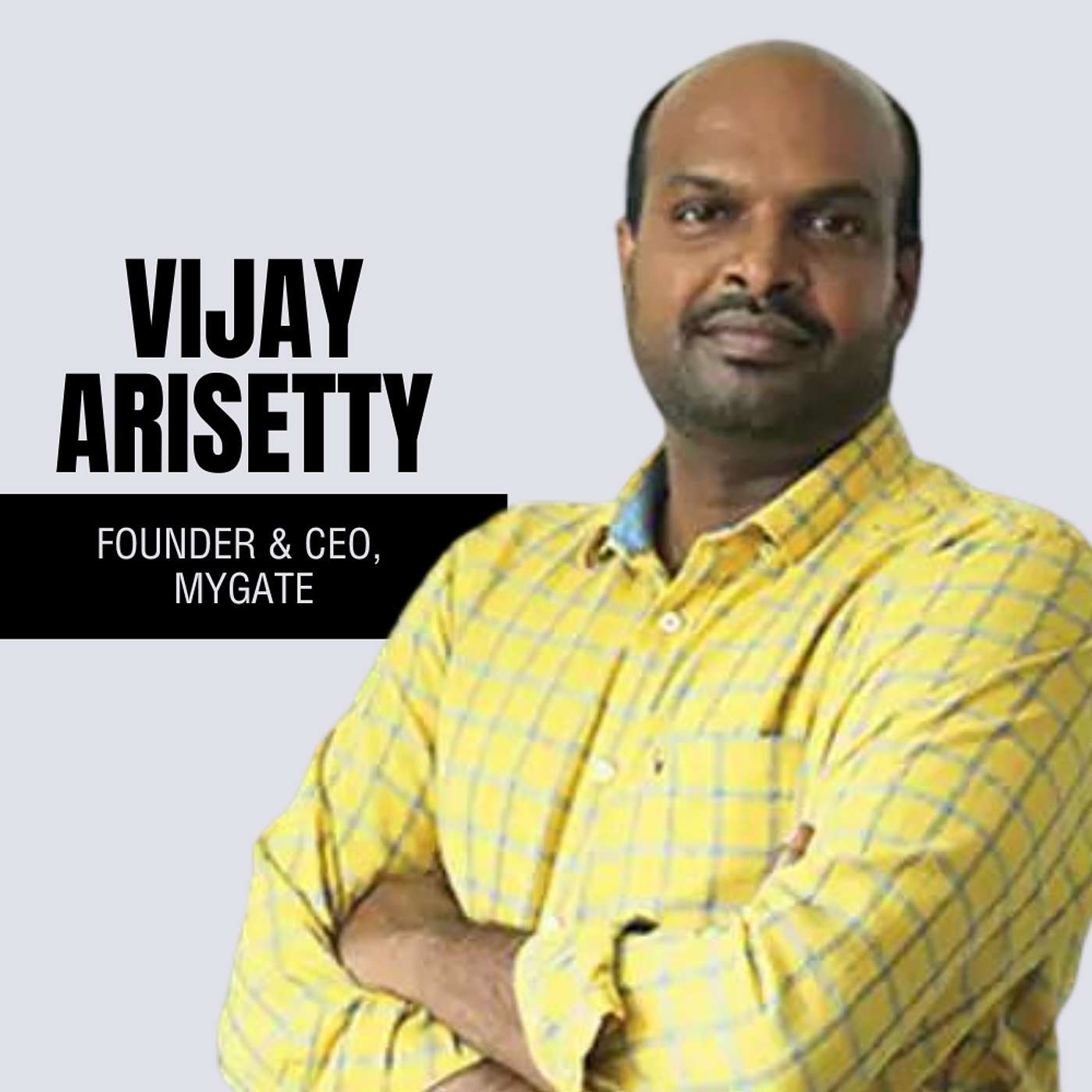 Building a Category Creating Startup in India ft Vijay Arisetty, Founder & CEO, MyGate episode artwork