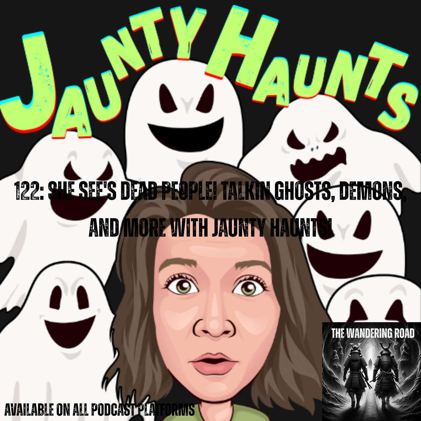 122: She See's Dead People! Talkin Ghosts, Demons, and More With Jaunty Haunts!