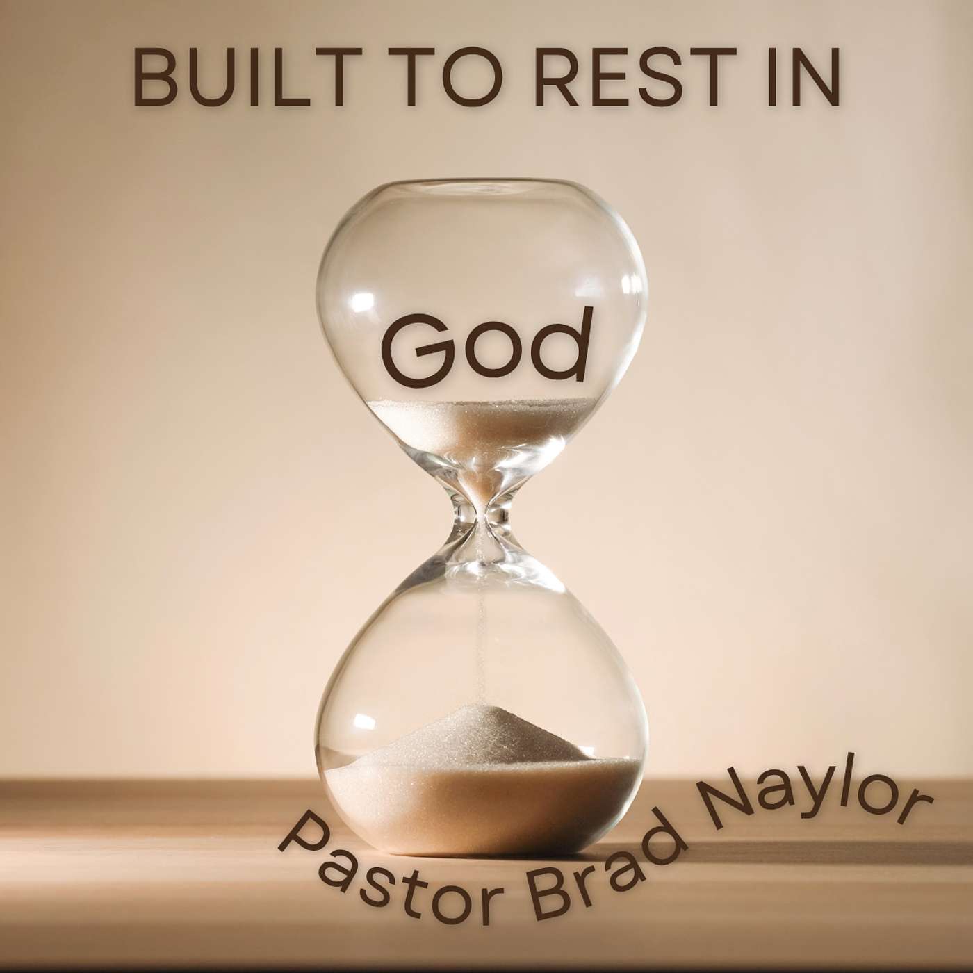 REDEEMING THE TIME • Built To Rest in God • Brad Naylor episode artwork