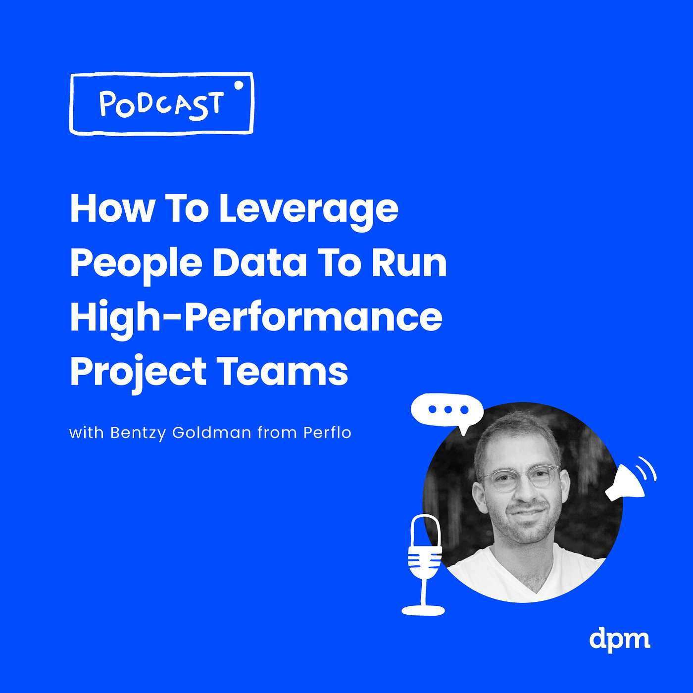 How To Leverage People Data To Run High-Performance Project Teams (with Bentzy Goldman from Perflo) episode artwork
