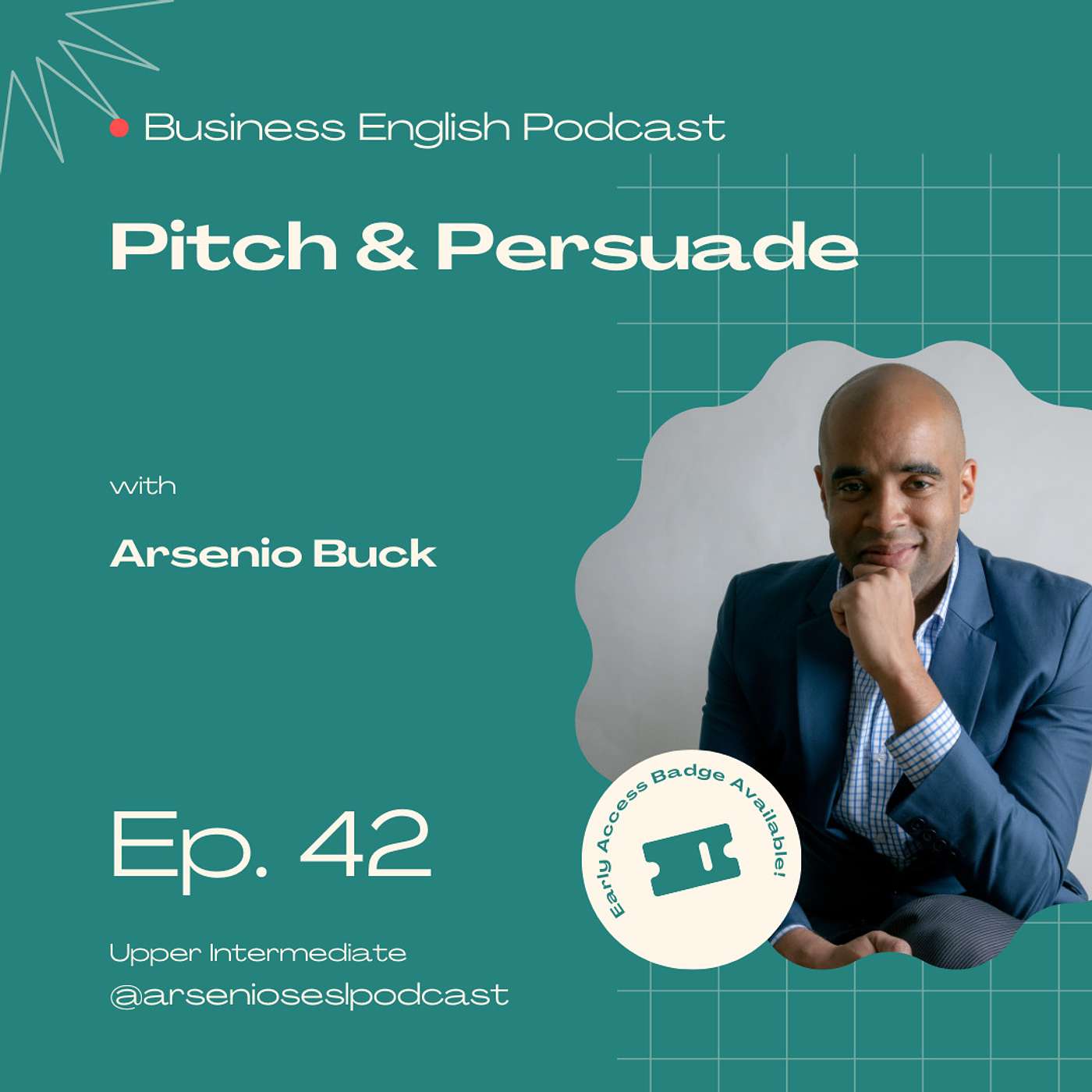 Arsenio's Business English Podcast | Season 9: Episode 42 | Pitch & Persuade