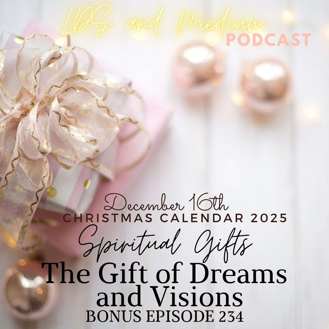 234 Bonus Episode (Christmas Calendar 2025): December 16th - The Gift of Dreams and Visions - Part 16 of 25 234 Bonus Episode (Christmas Calendar 2025): December 16th - The Gift of Dreams and Visions - Part 16 of 25