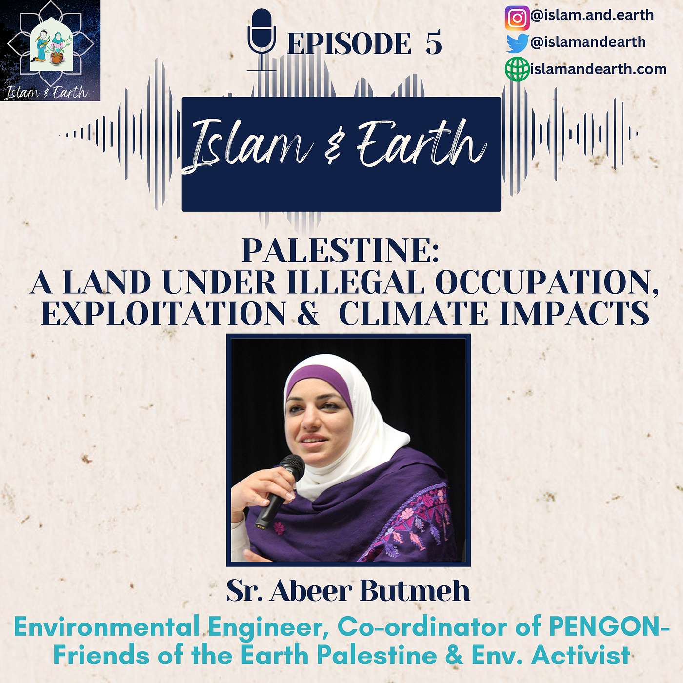 Ep.5: Palestine: A land under illegal occupation, exploitation, and climate impacts, - Sr. Abeer Butmeh, Environmental Engineer, Co-ordinator of PENGON-Friends of the Earth Palestine & Environmental Activist