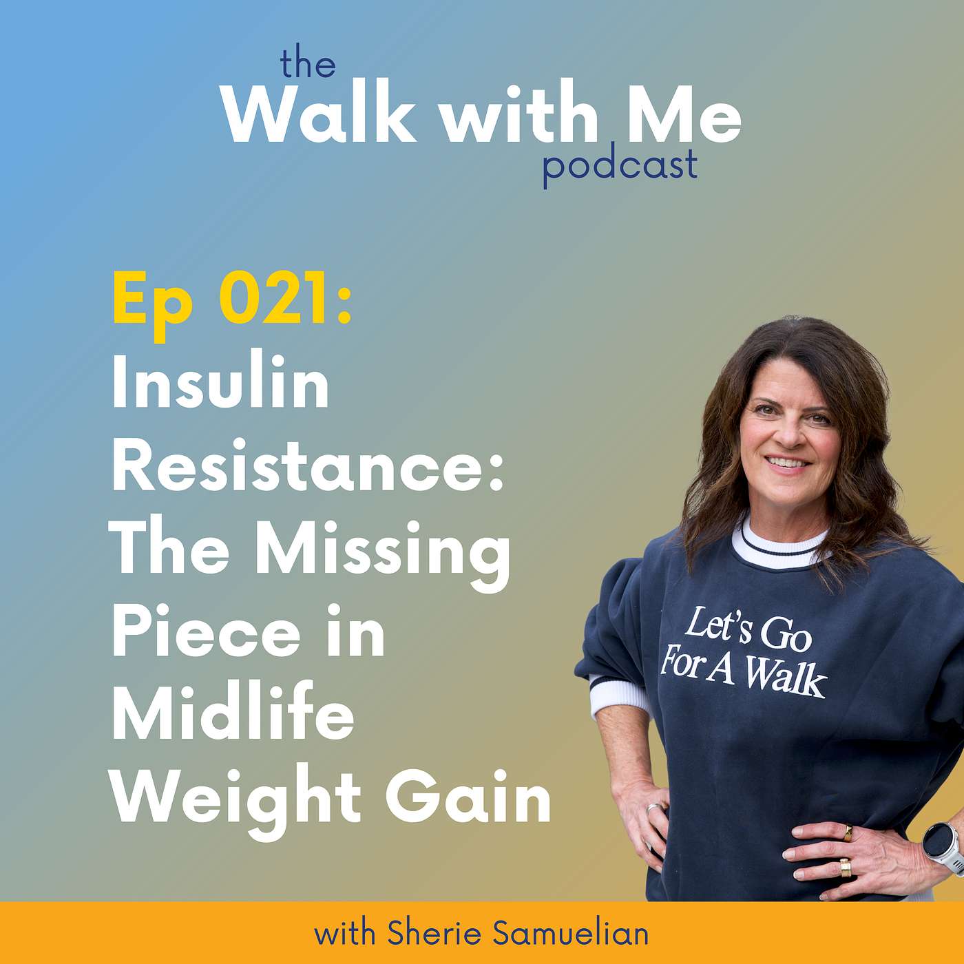 021: Insulin Resistance: The Missing Piece in Midlife Weight Gain