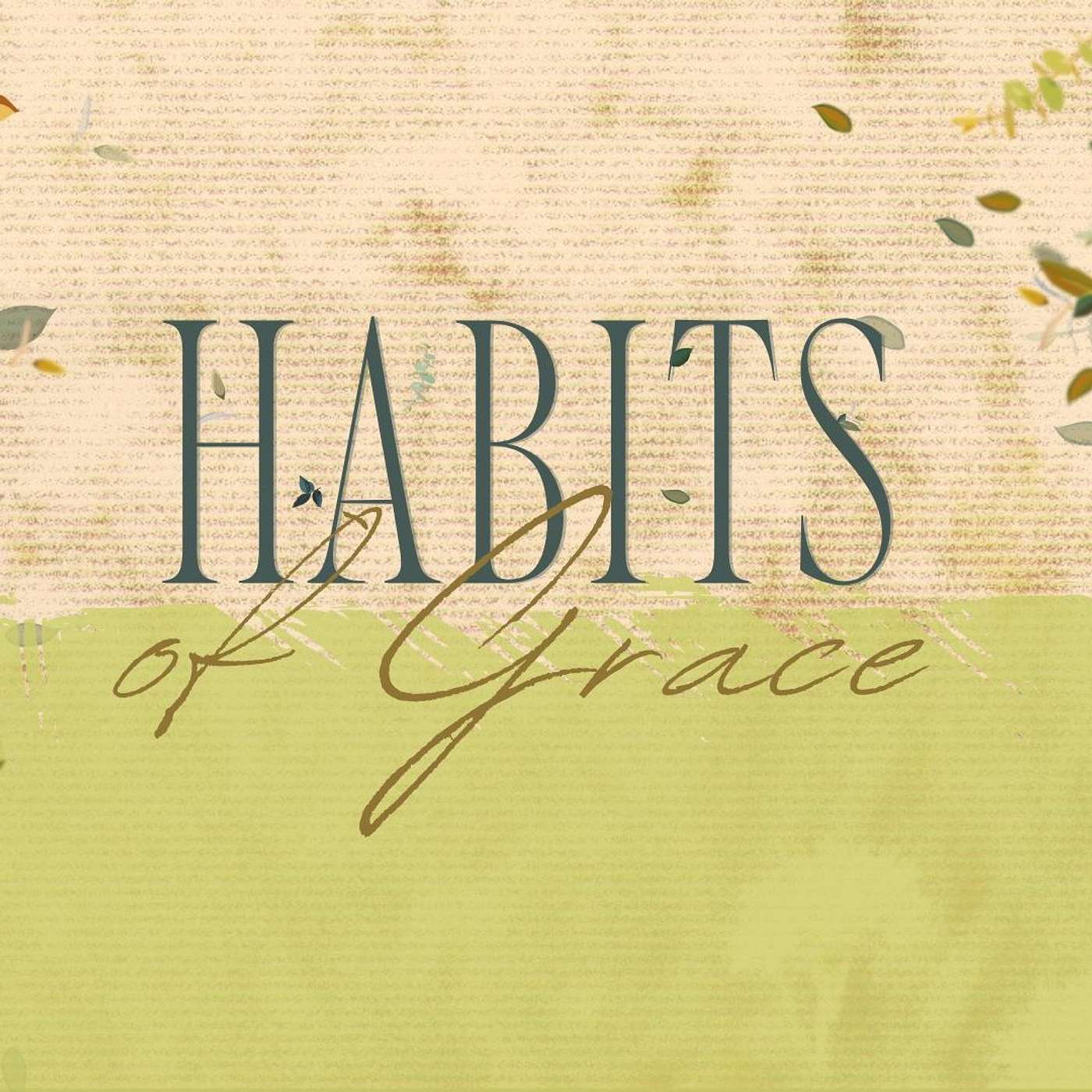 Habits of grace - Hear his Voice