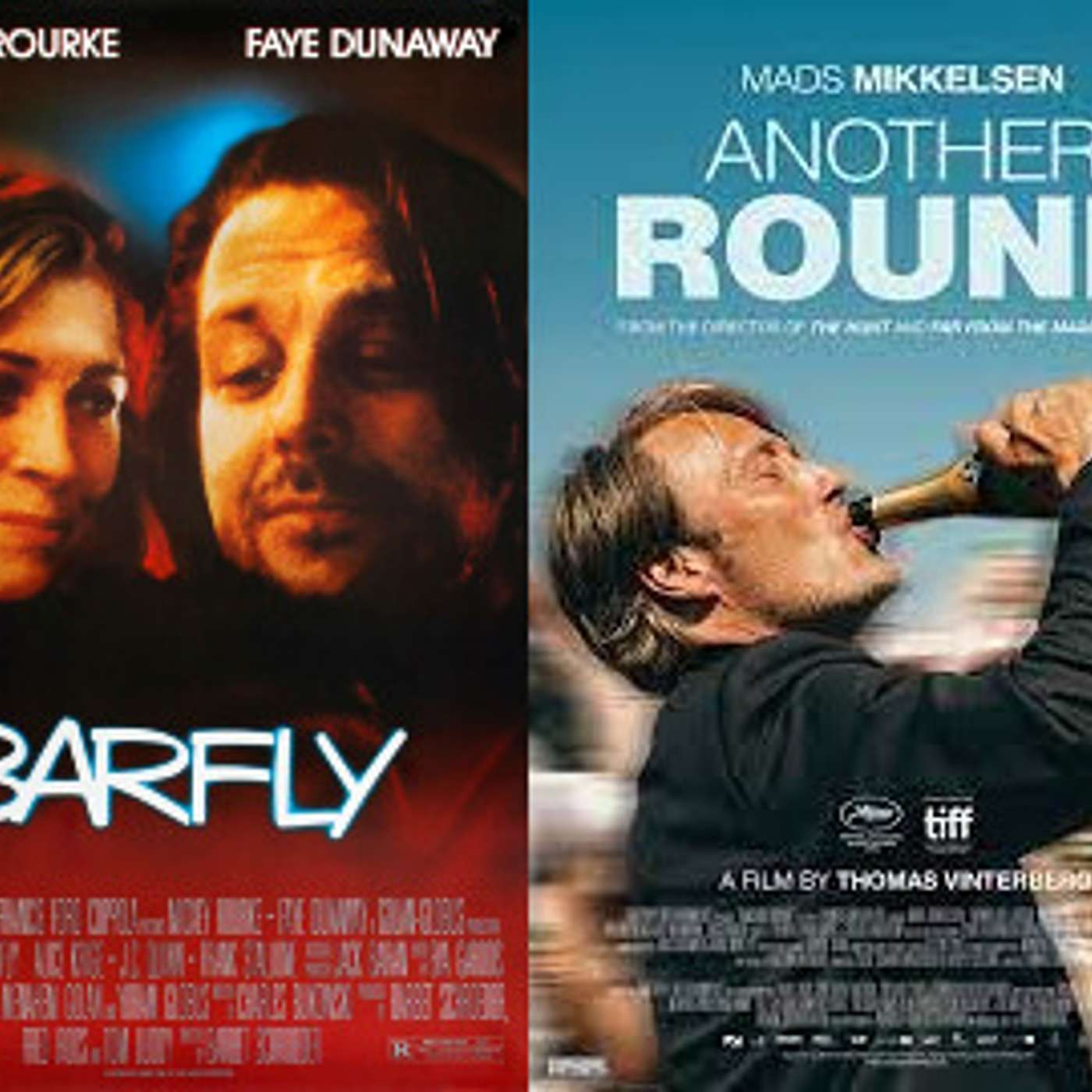 72: Barfly (1987) and Another Round (2020)