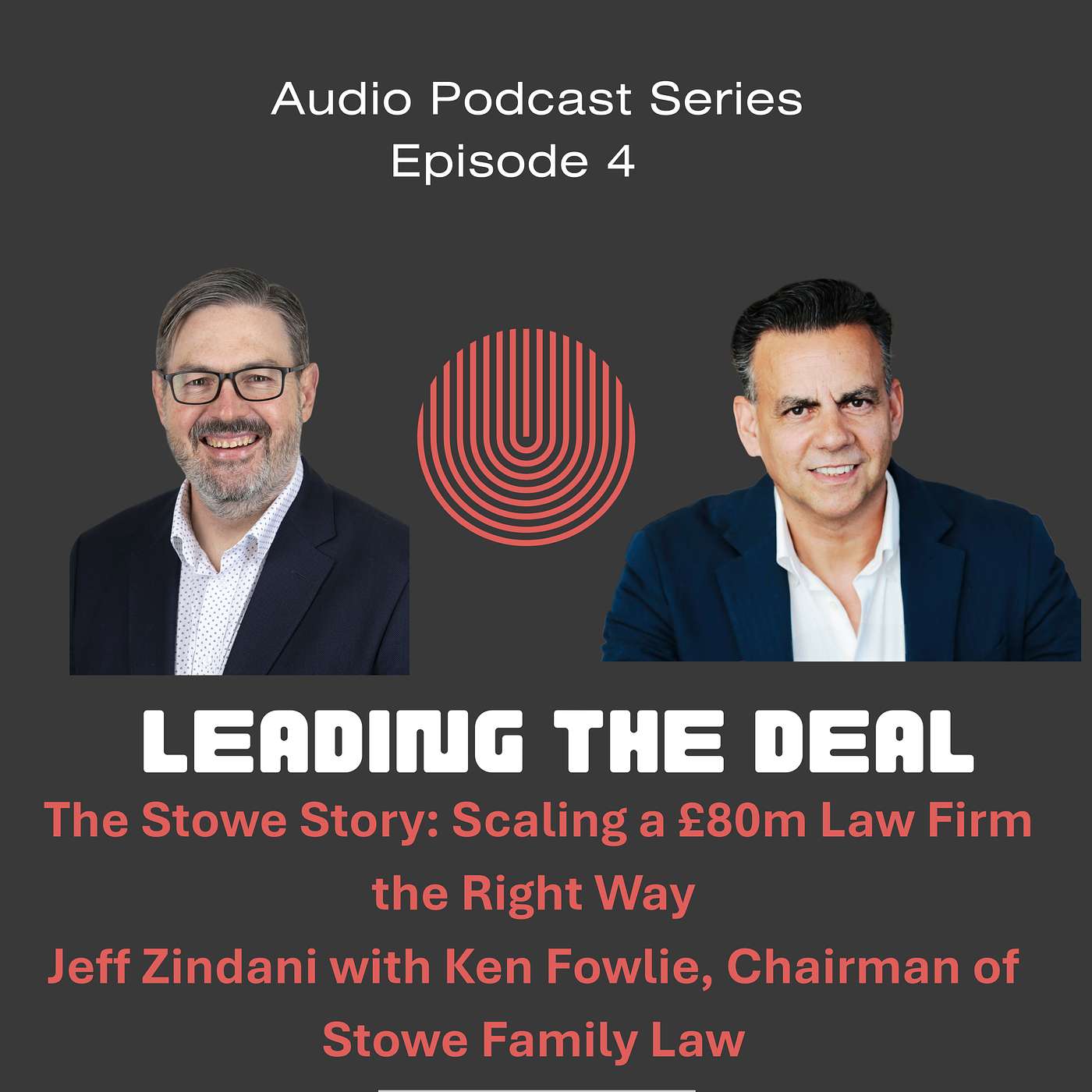 Episode #4: The Stowe Story: Scaling a £80m Law Firm the Right Way episode artwork