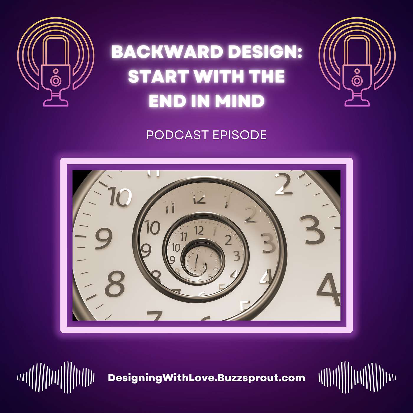 Backward Design: Start with the End in Mind