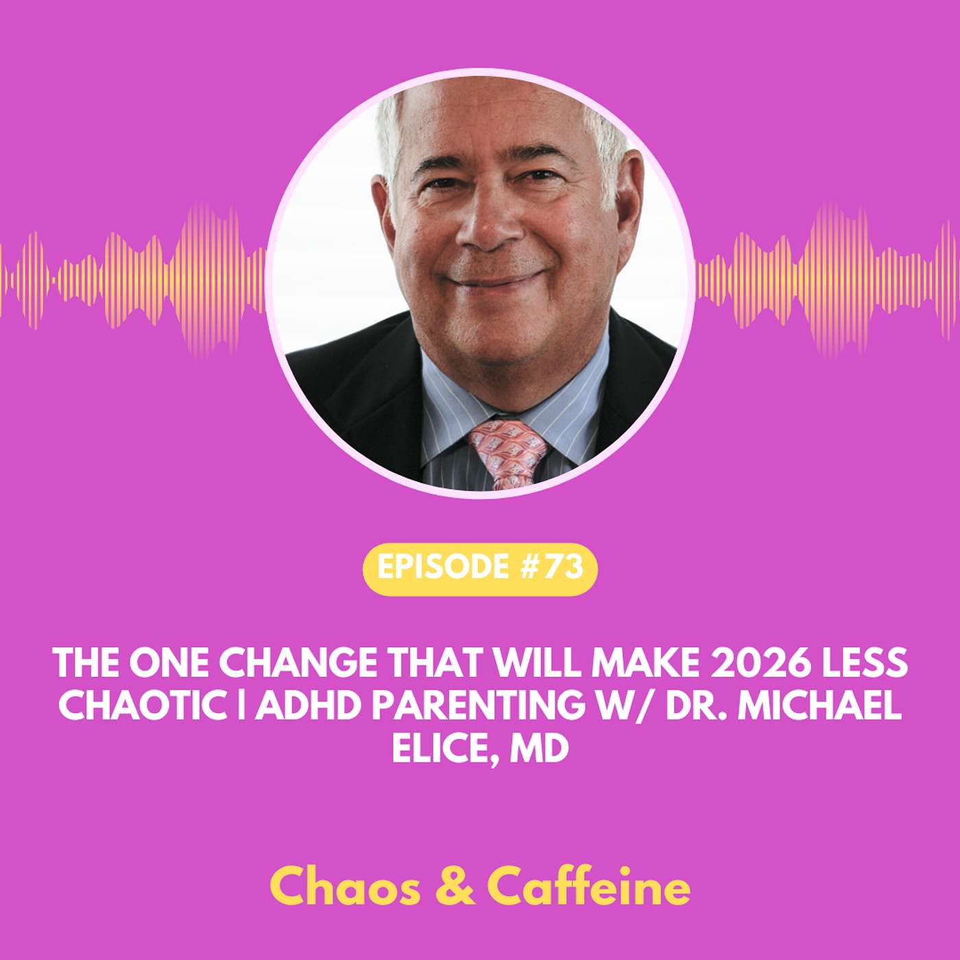 The One Change That Will Make 2026 Less Chaotic (You’ll Love It or Hate It) | ADHD Parenting w/ Dr. Michael Elice, MD