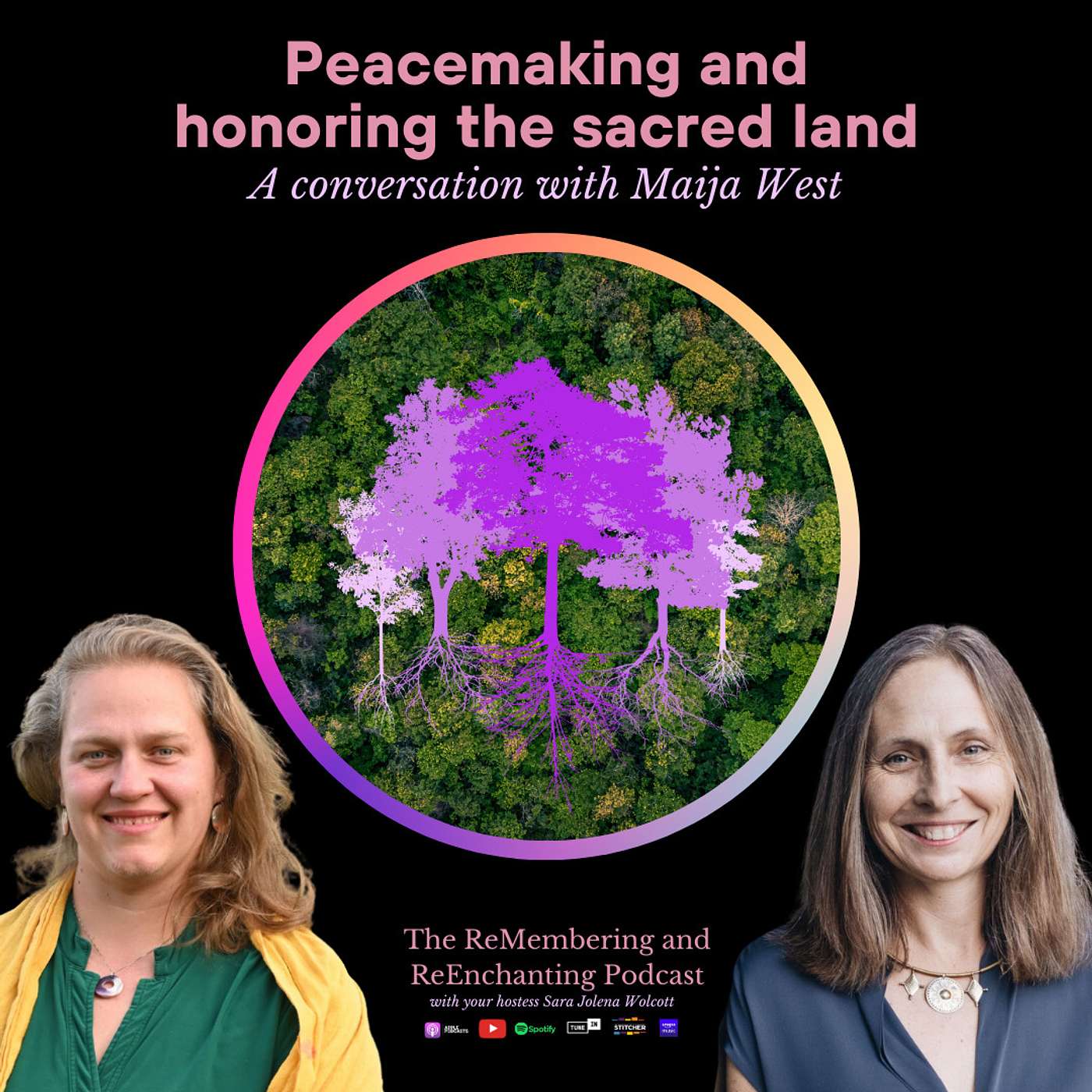 Episode 35 - Peacemaking and honoring the sacred land: A conversation with Maija West