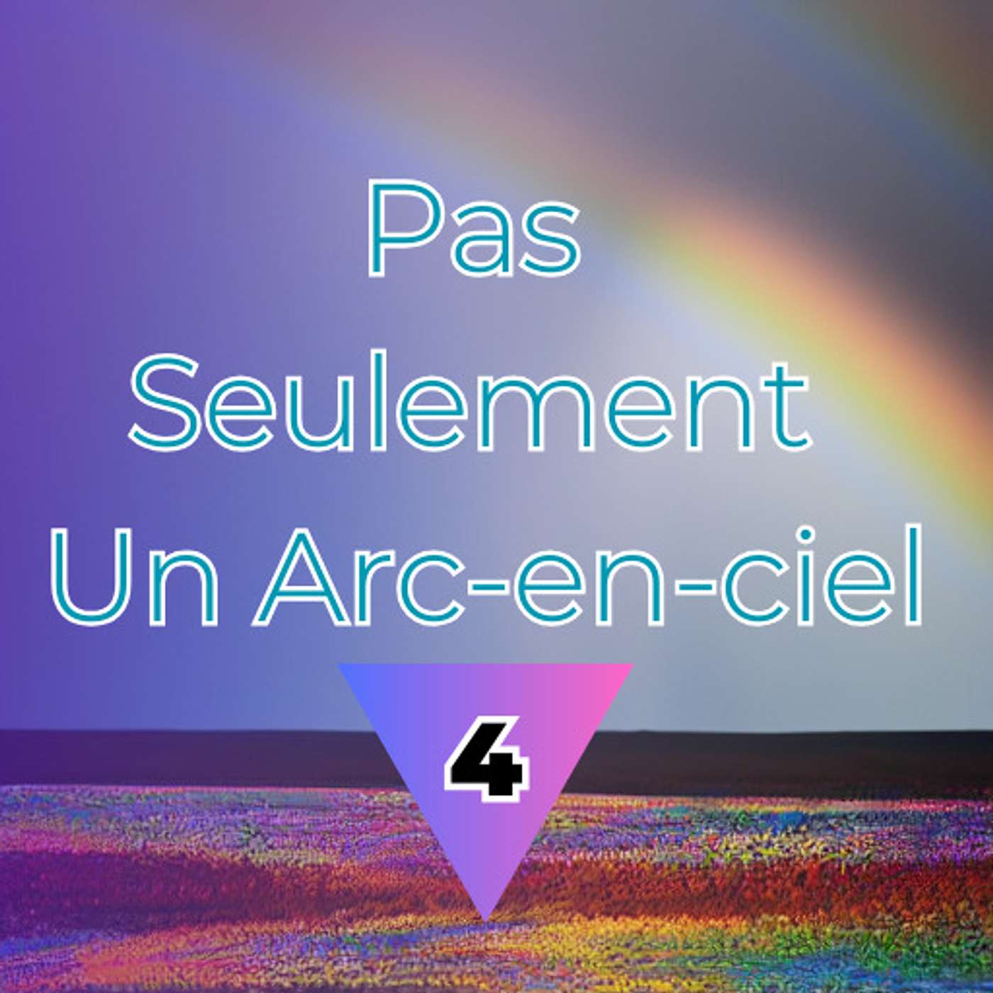 Pas Seulement Un Arc-en-ciel