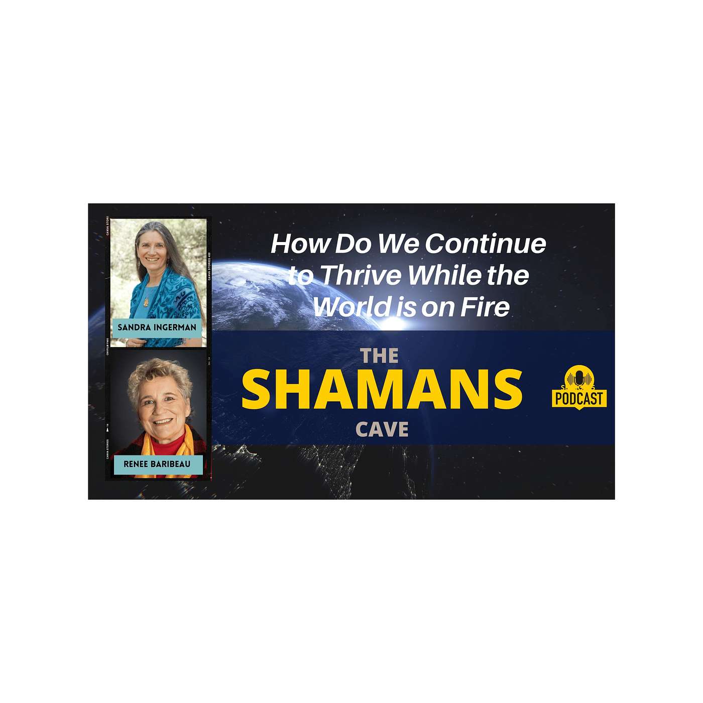 How Do We Continue to Thrive While the World is on Fire: Shamans Cave episode artwork