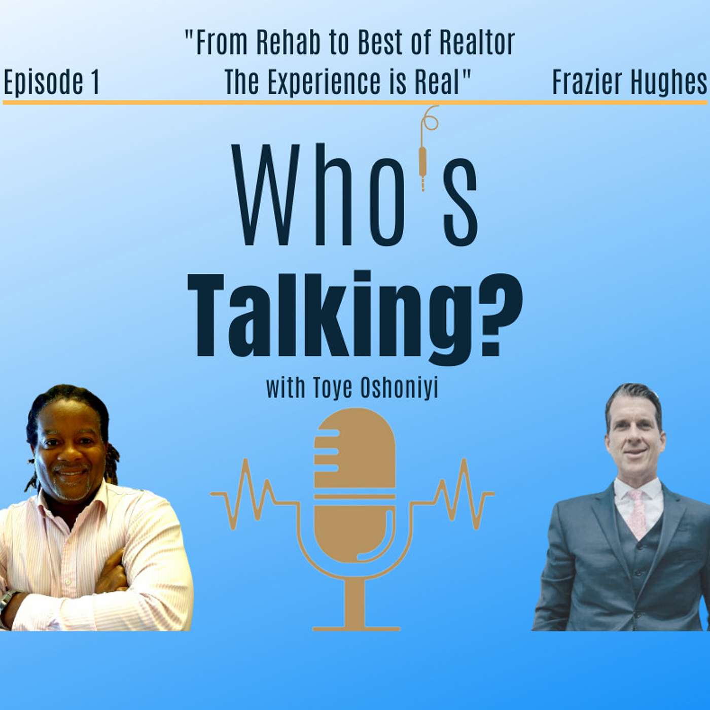 "From Rehab to Best of Realtor...The Experience Is Real" - Frazier Hughes episode artwork