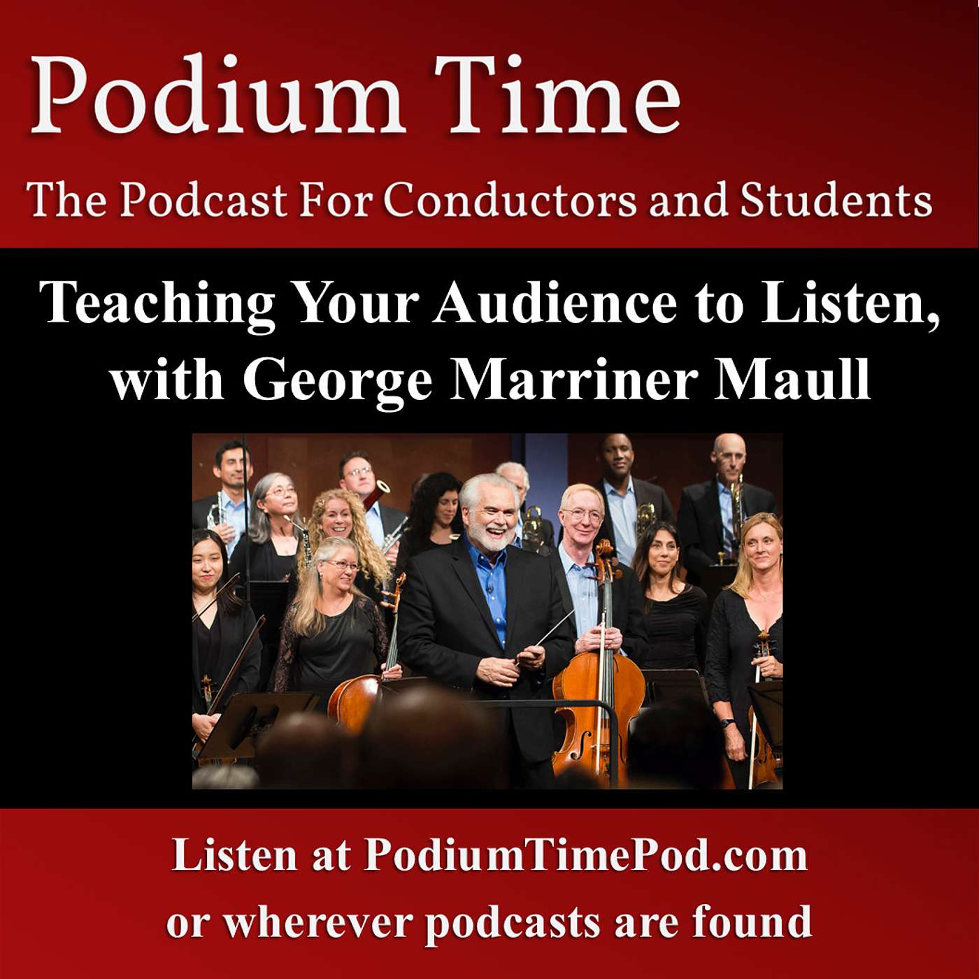 Podium Time - PT107: Teaching Your Audience to Listen, with George Marriner Maull