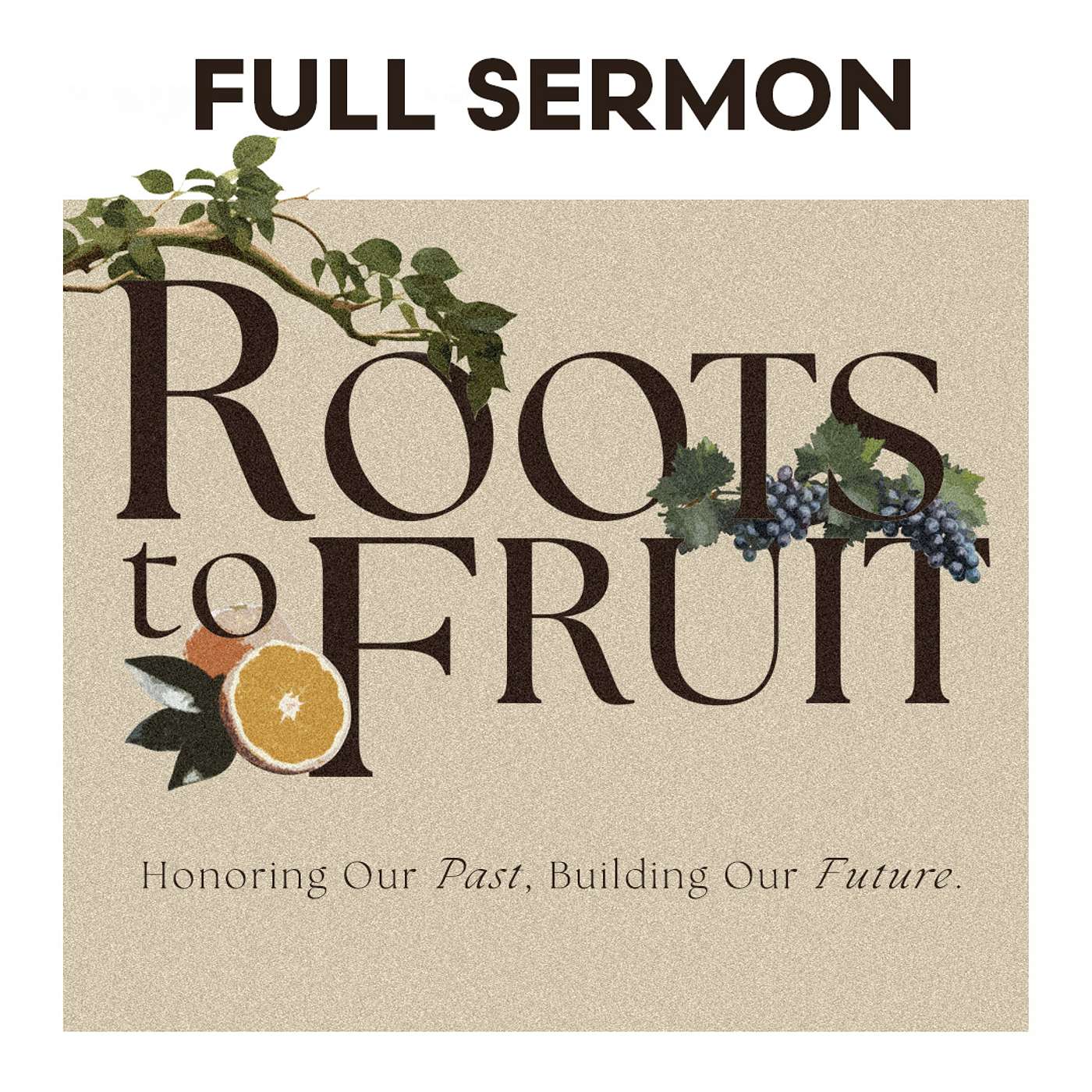 July 13th, 2025 - Roots to Fruit: Investing in God’s Future - Wk 3