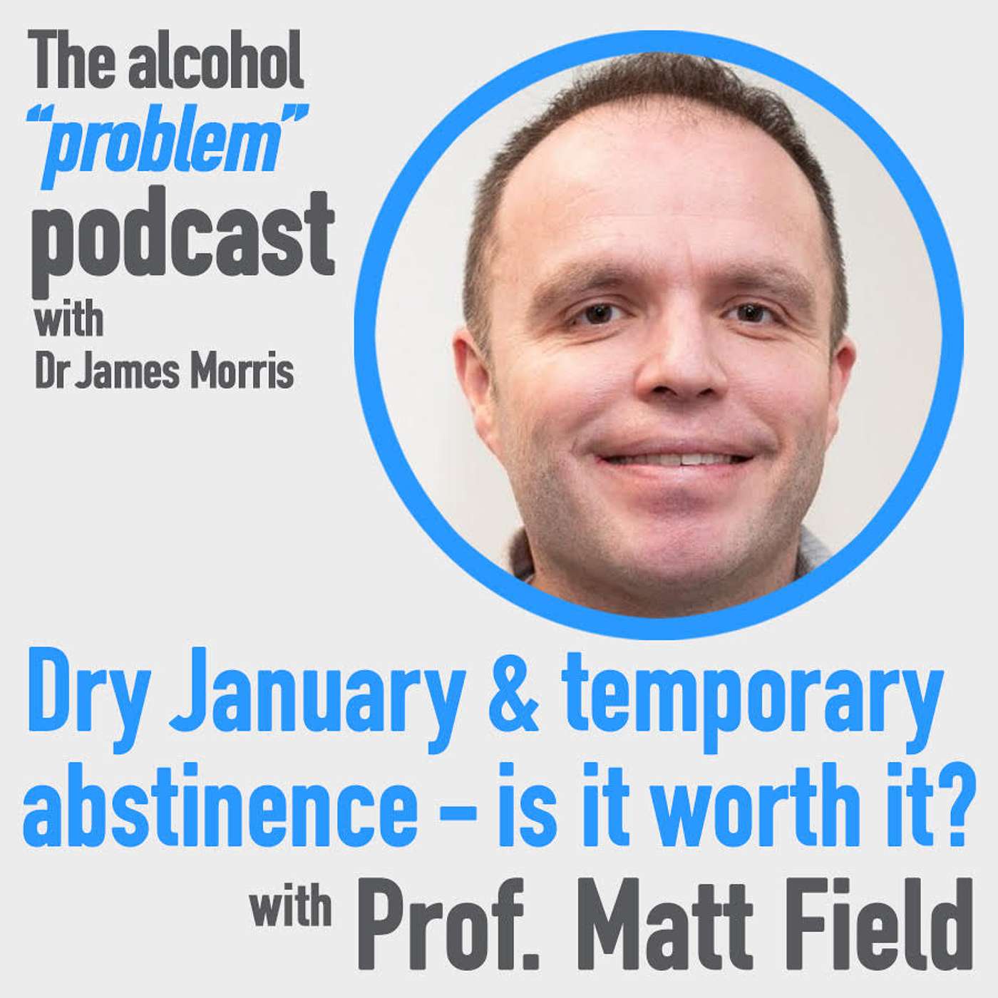 Dry January & temporary abstinence: is it worth it? With Prof. Matt Field