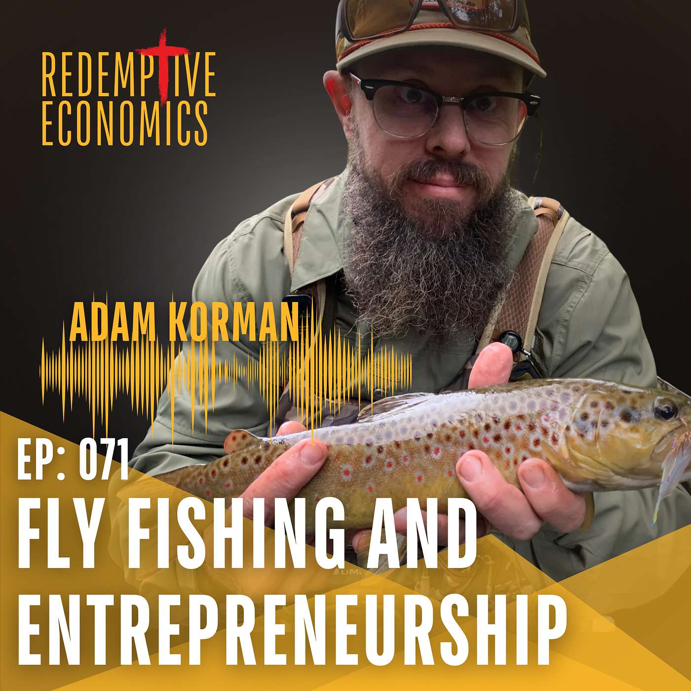 Fly Fishing and Entrepreneurship with Adam Korman, Founder of Journey on the Fly