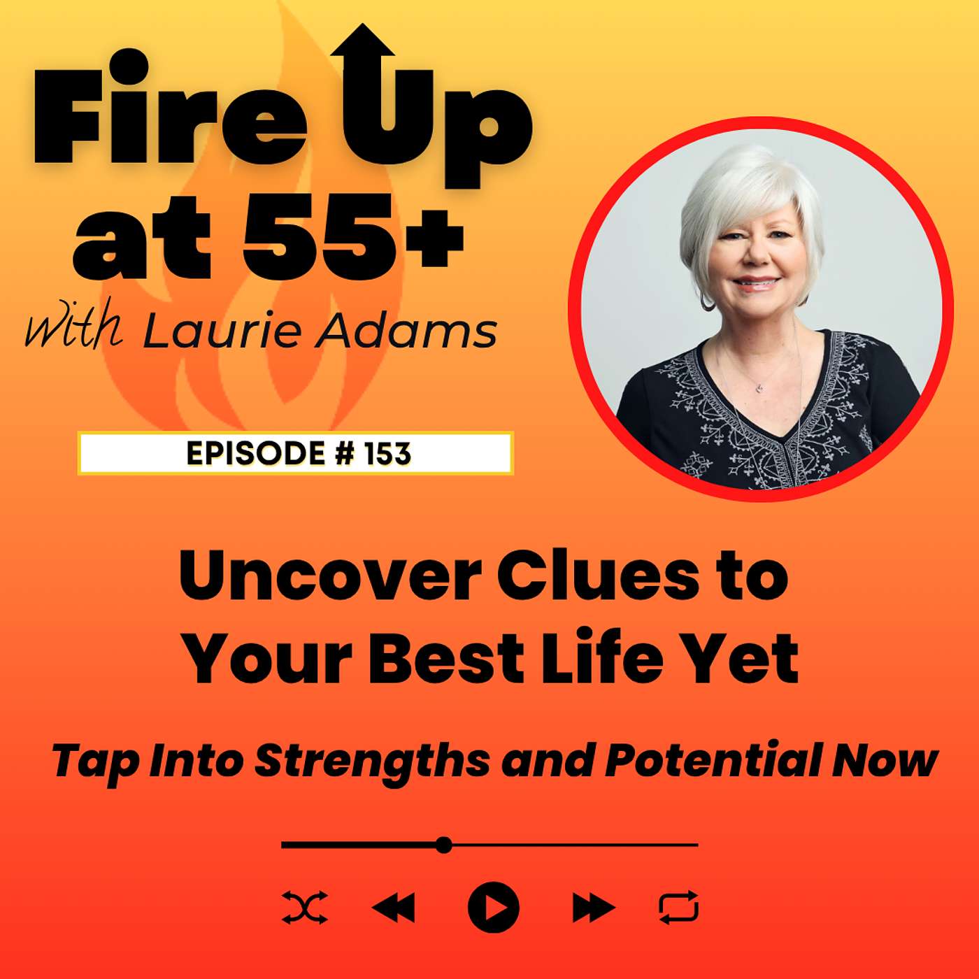 153. Uncover Clues to Your Best Life Yet | Tap Into Strengths and Potential Now episode artwork