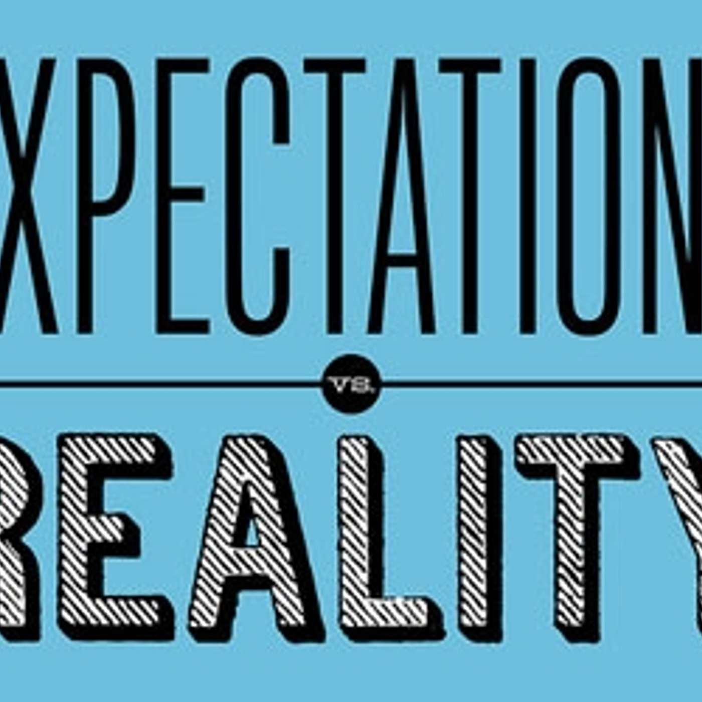 Episode 9-Expectations vs Real Life (Our First Live Recording)