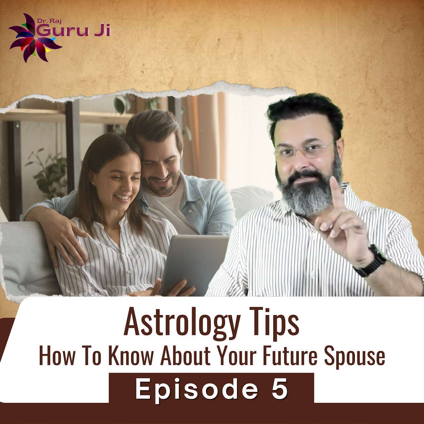 How To Know About Your Future Spouse with Guru Ji Dr. Raj | Episode 5