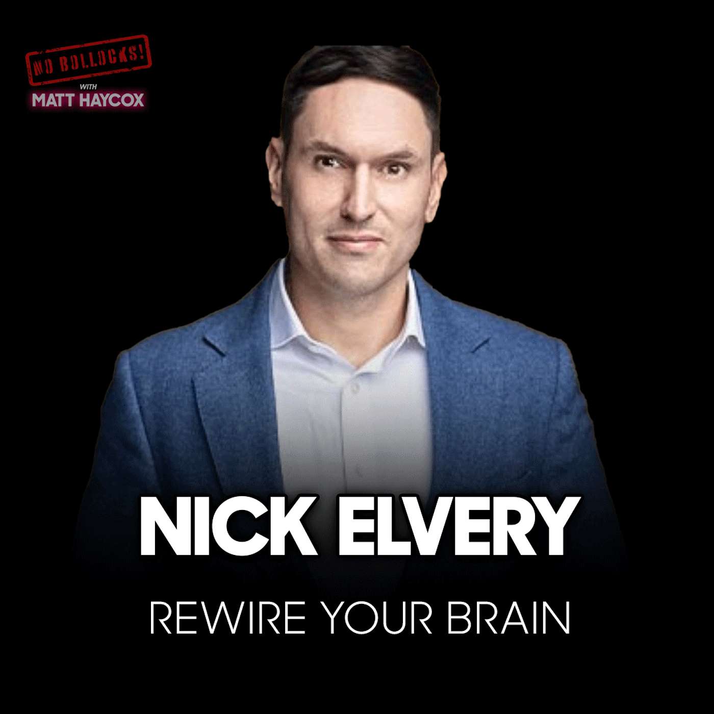 Nick Elvery on Addiction, Hypnosis, and Breaking the Mental Blocks Holding Entrepreneurs Back