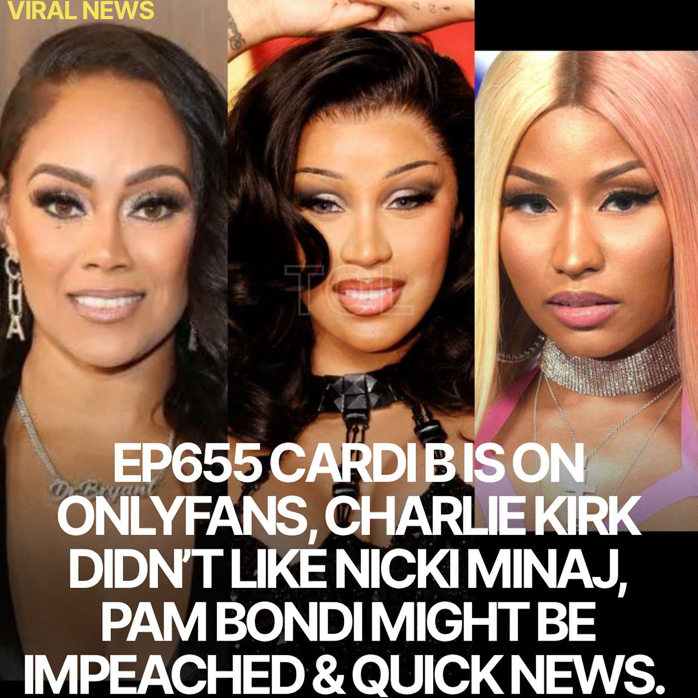EP655 CARDI B IS ON ONLYFANS, CHARLIE KIRK DIDN’T LIKE NICKI MINAJ, PAM BONDI MIGHT BE IMPEACHED & QUICK NEWS. EP655 CARDI B IS ON ONLYFANS, CHARLIE KIRK DIDN’T LIKE NICKI MINAJ, PAM BONDI MIGHT BE IMPEACHED & QUICK NEWS.
