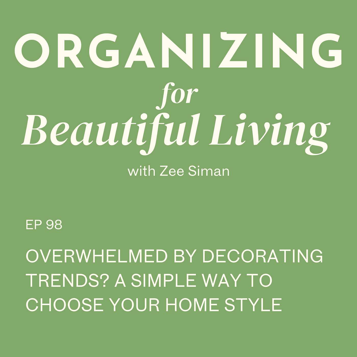 098. Overwhelmed by Decorating Trends? A Simple Way to Choose Your Home Style