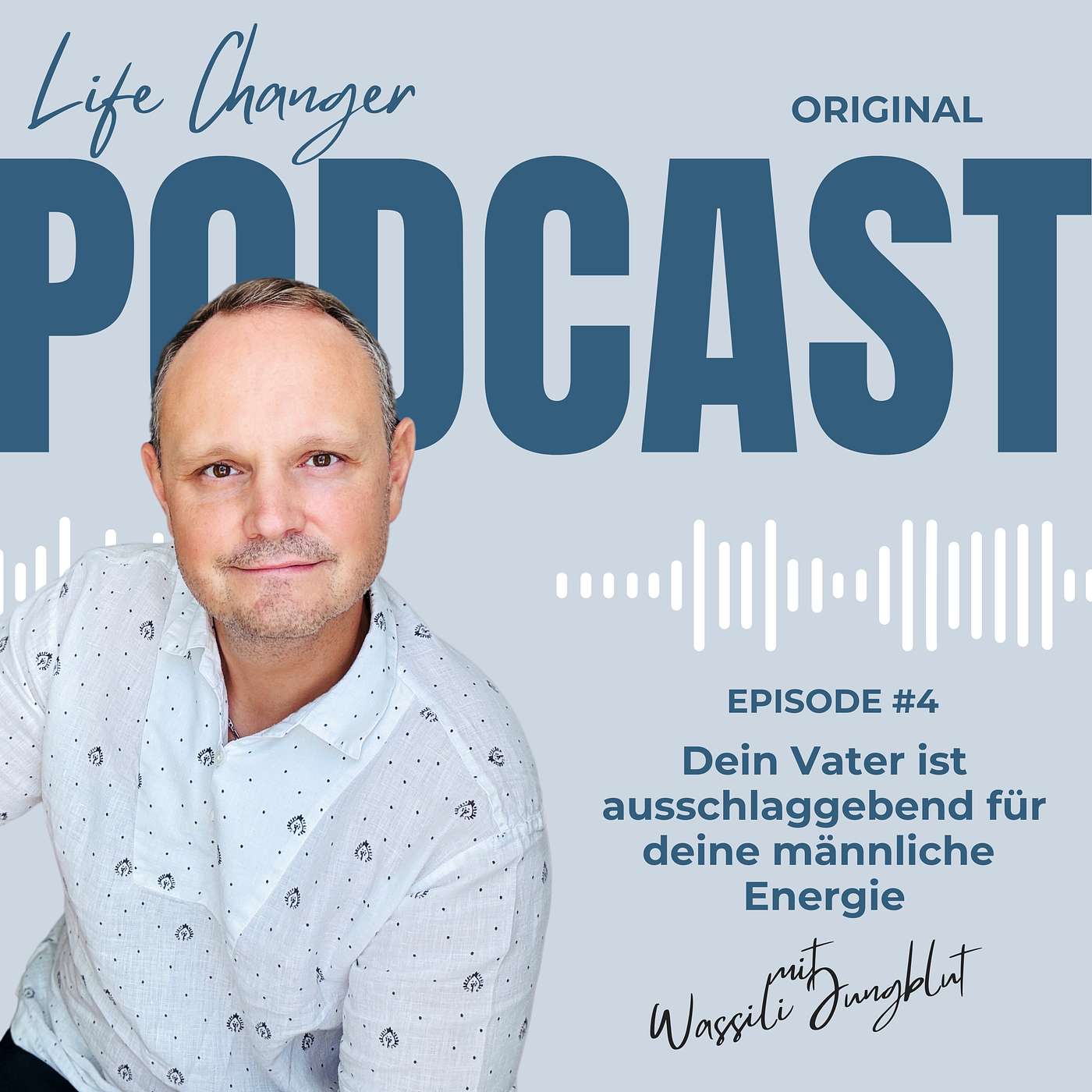 Life Changer Podcast mit Wassili Jungblut