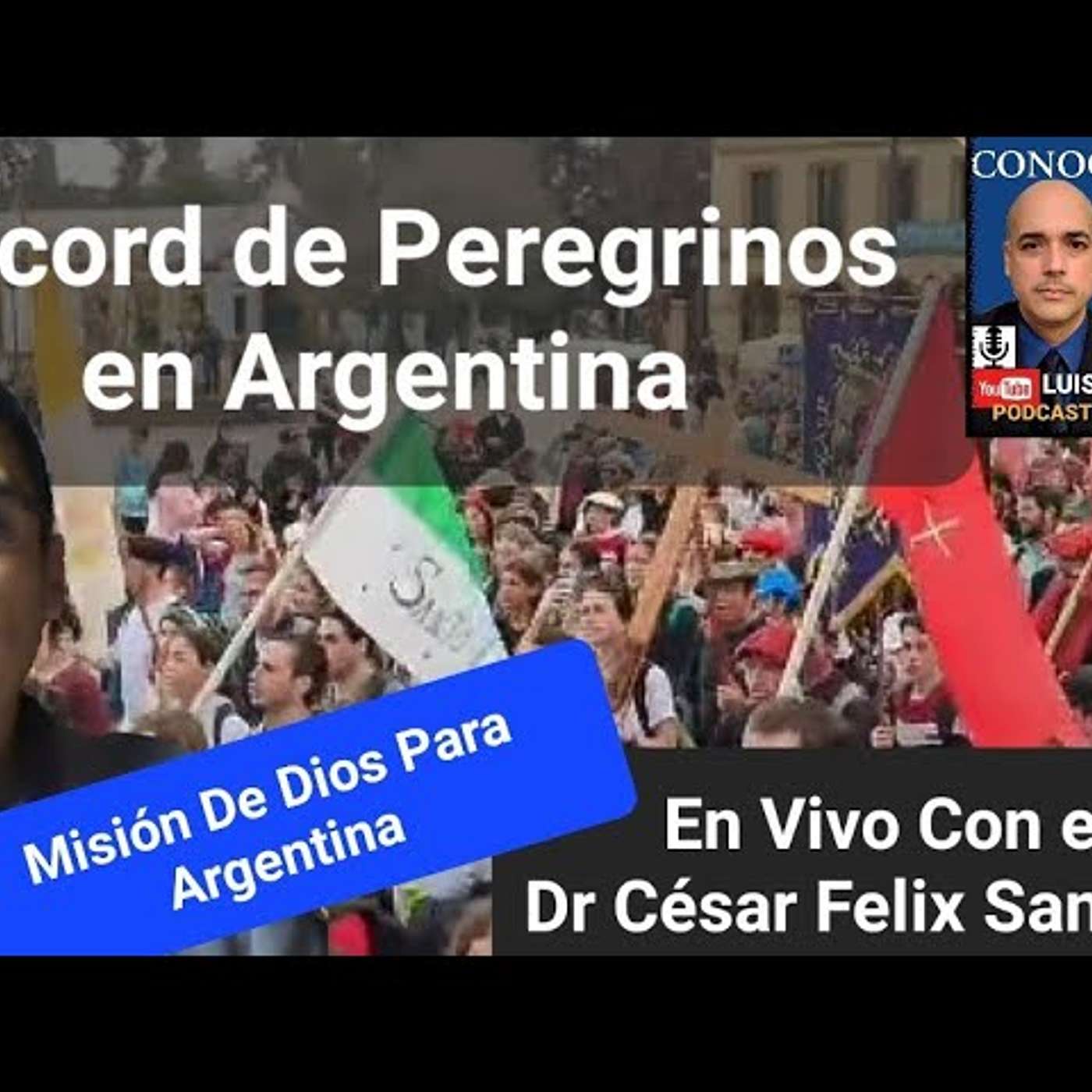 Episodio 863: Récord de Peregrinos Nuestra Señora de la Cristiandad /La MISIÓN DE DIOS PARA ARGENTINA / Luis Román episode artwork