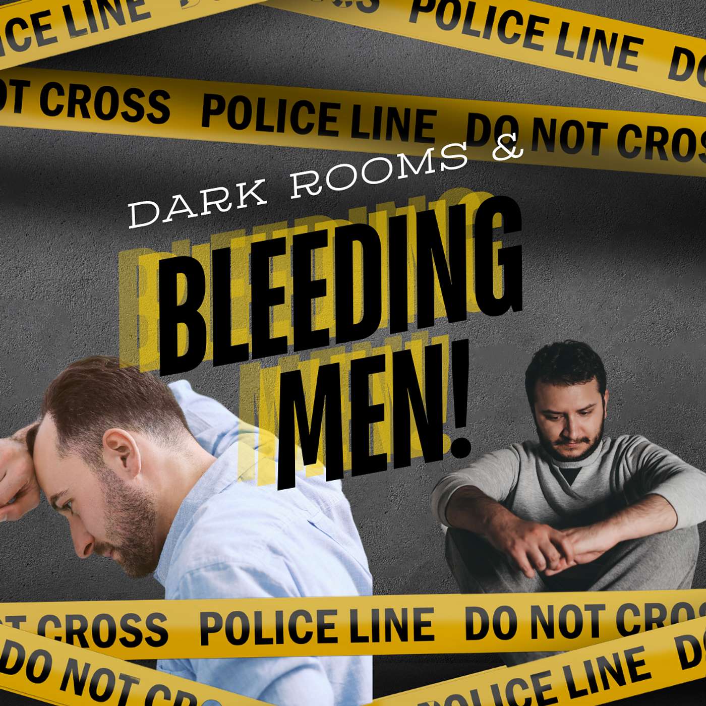 Dark Rooms & Bleeding Men