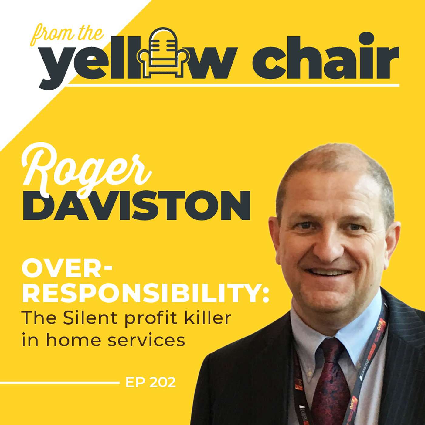 Over-Responsibility: The Silent Profit Killer in Home Services with guest Roger Daviston