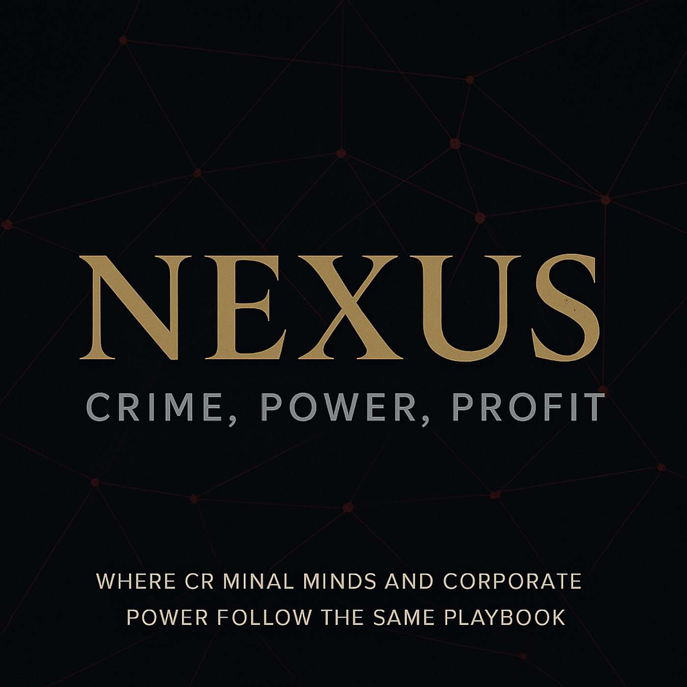 Nexus: Crime, Power, Profit cover art