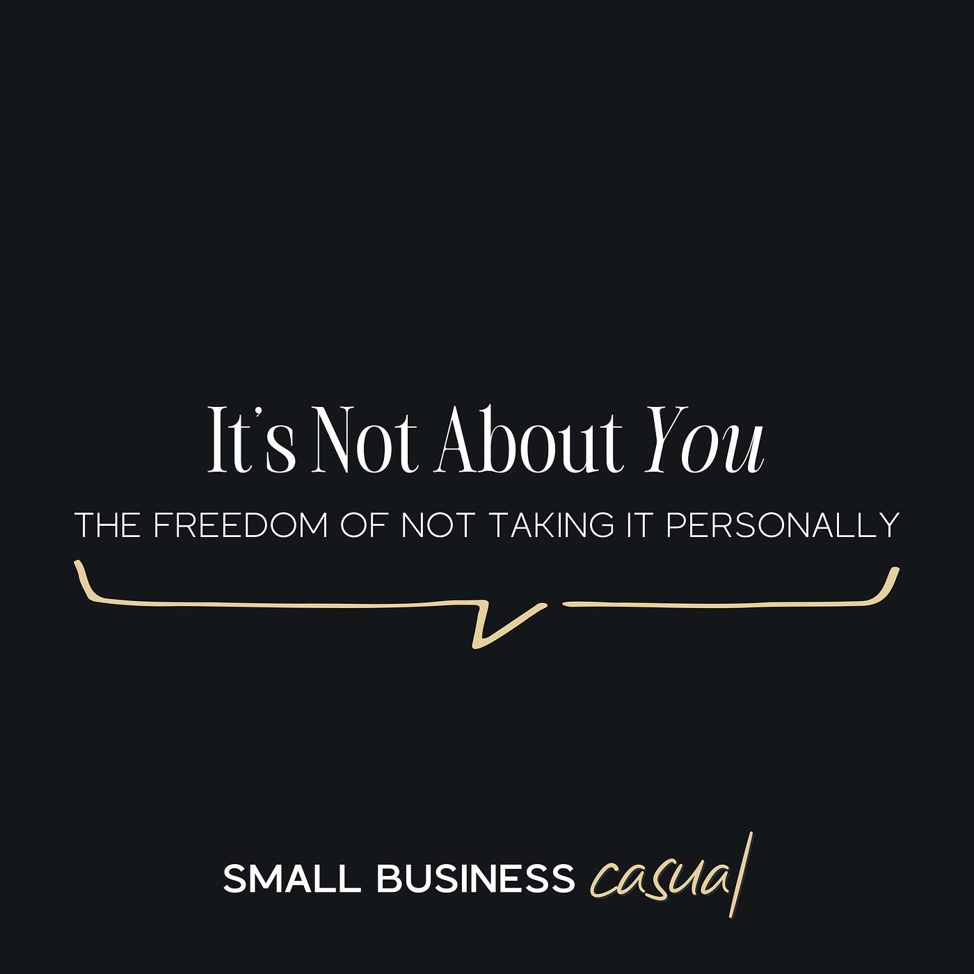 It’s Not About You: The Freedom of Not Taking it Personally It’s Not About You: The Freedom of Not Taking it Personally