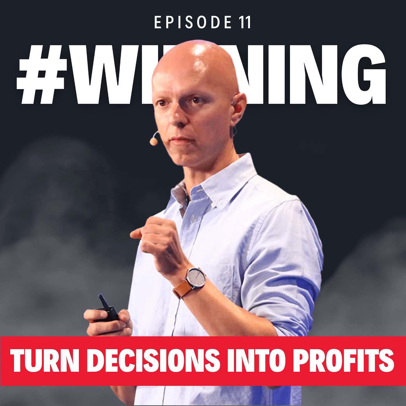 The ‘Decision-Making Mentality’ Of 7-Figure Entrepreneurs | #winning Episode 11