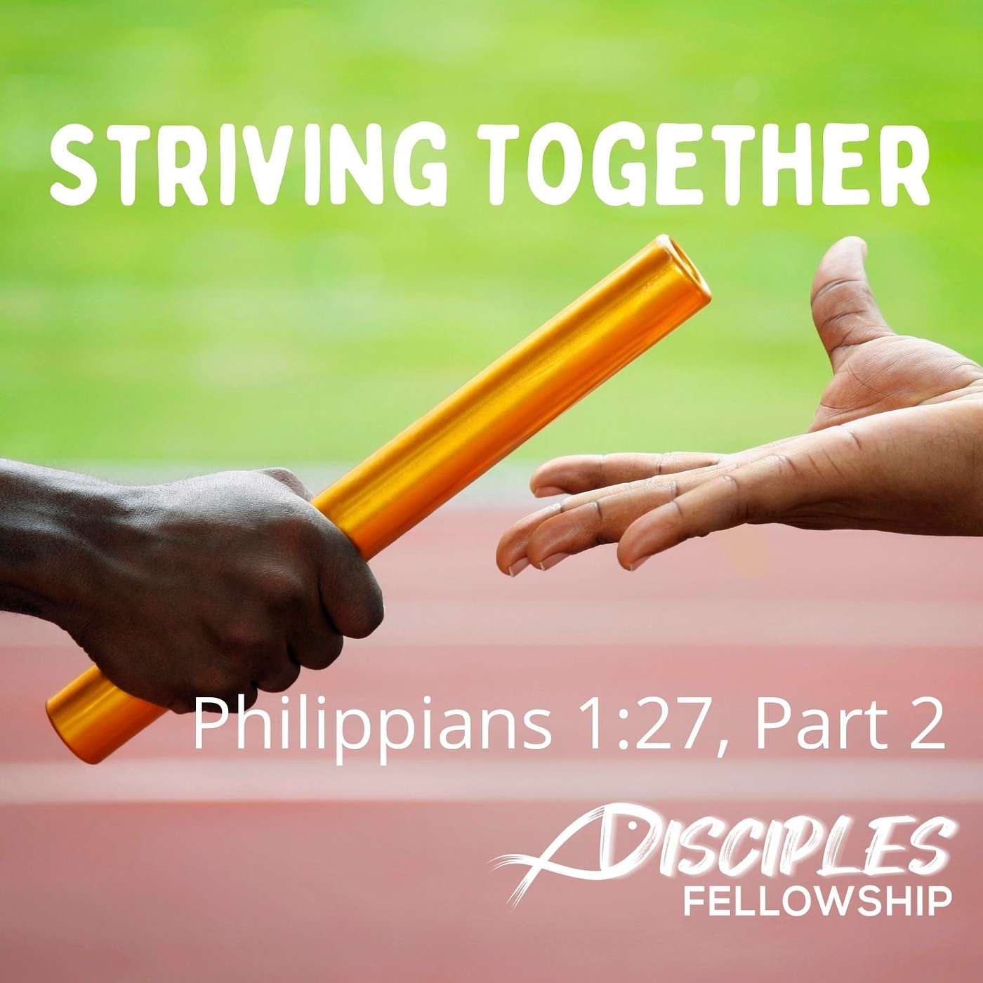 Striving Together for the Faith of the Gospel, Part 2; Philippians 1:27